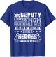 Deputy Sheriff Shirt - Deputy Sheriff Mom Shirt T-Shirt - T-Shirt | Royal