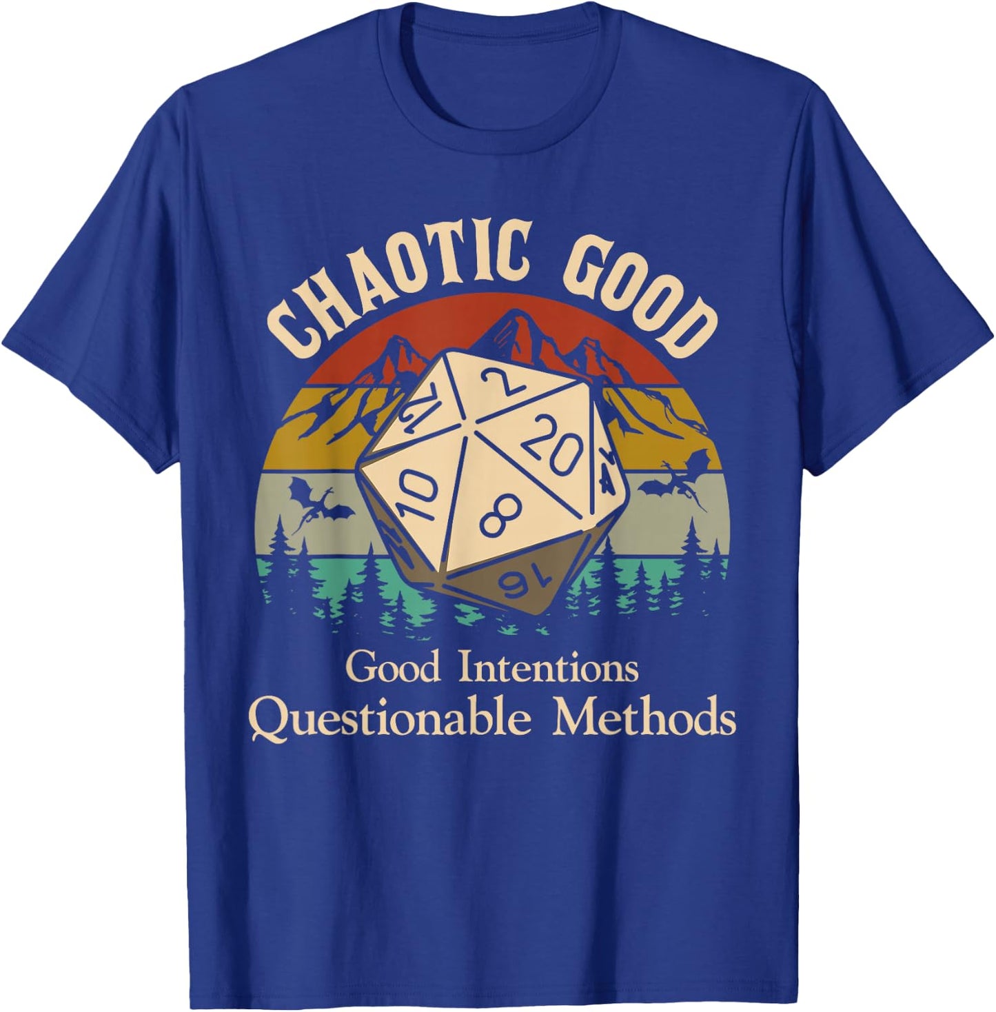 Chaotic good intentions questionable methods T-Shirt - T-Shirt | Royal