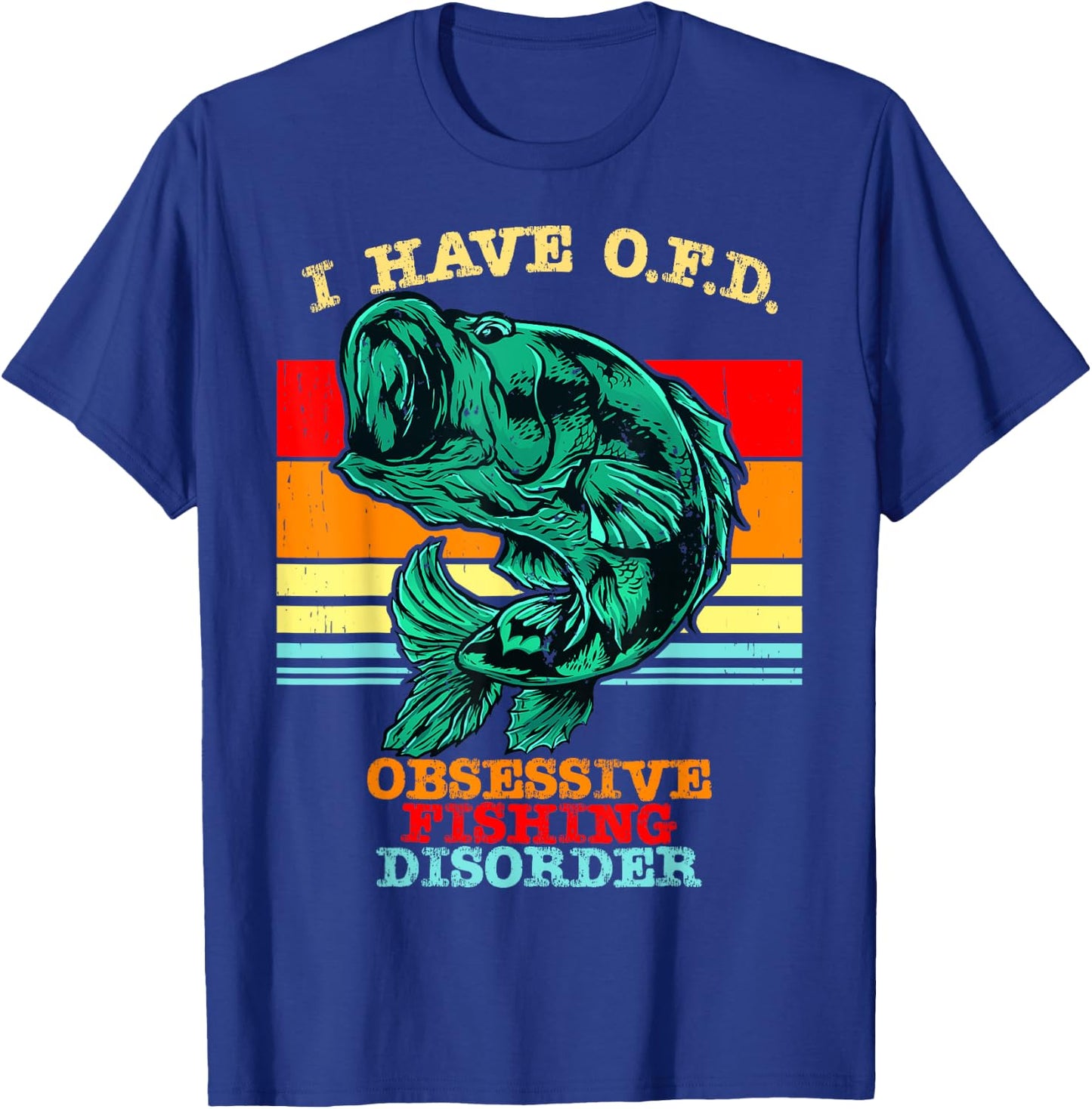 I Have OFD Obsessive Fishing Disorder T-Shirt - T-Shirt | Royal