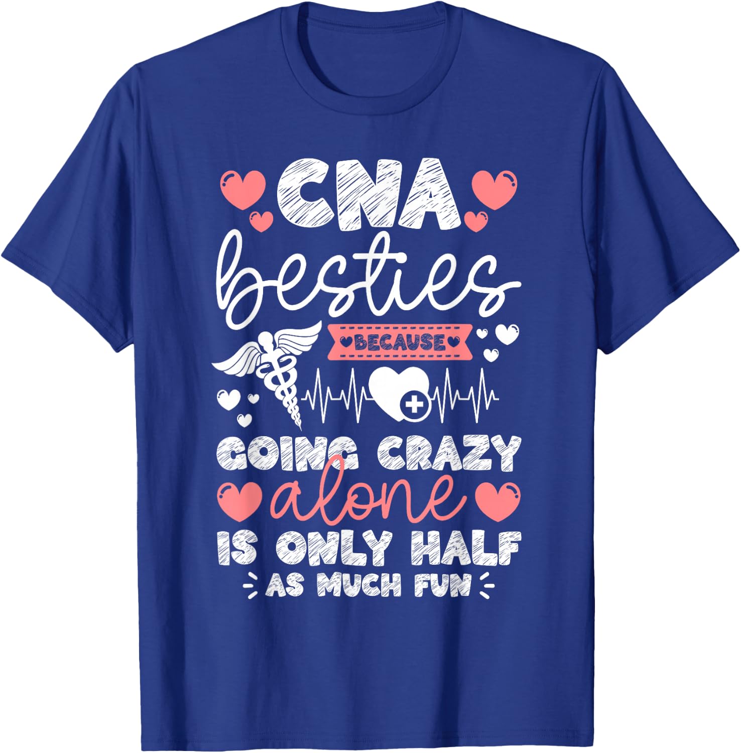 CNA Life Certified Nursing Assistant CNA Besties T-Shirt - T-Shirt | Royal