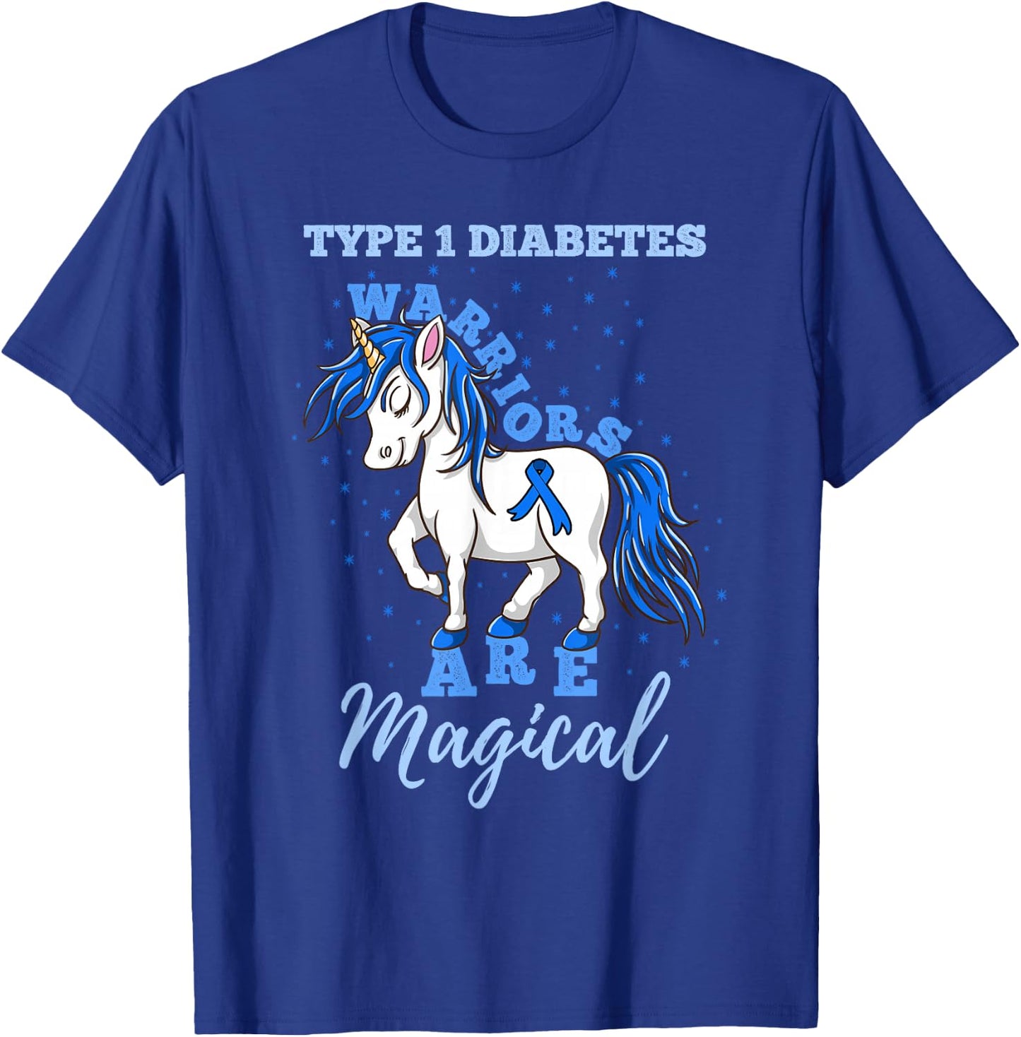 Type 1 Diabetes Warriors Are Magical T1D Awareness T-Shirt - T-Shirt | Royal