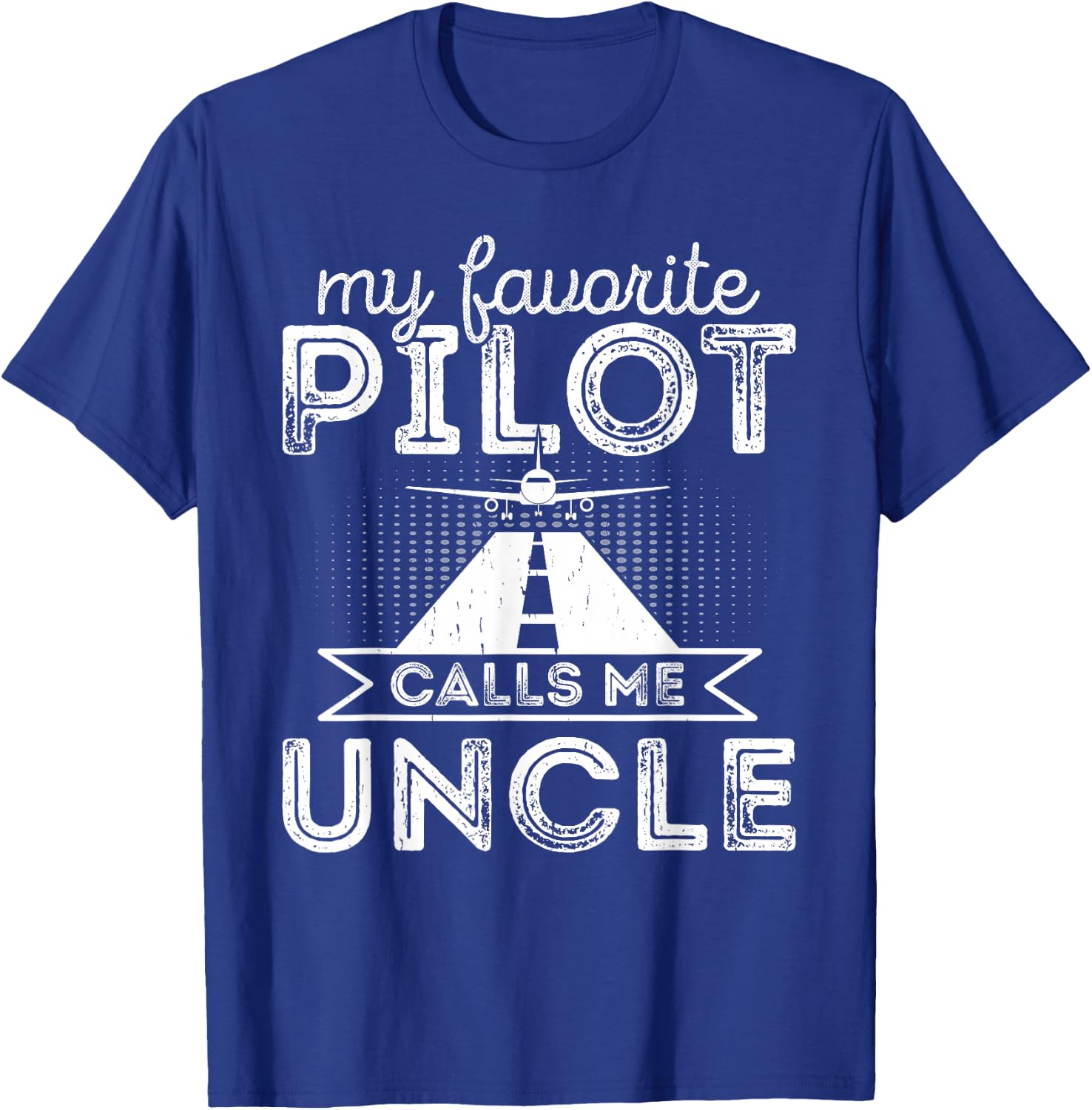 My Favorite Pilot Calls Me Uncle Funny Airplane Pilot Uncle T-Shirt - T-Shirt | Royal
