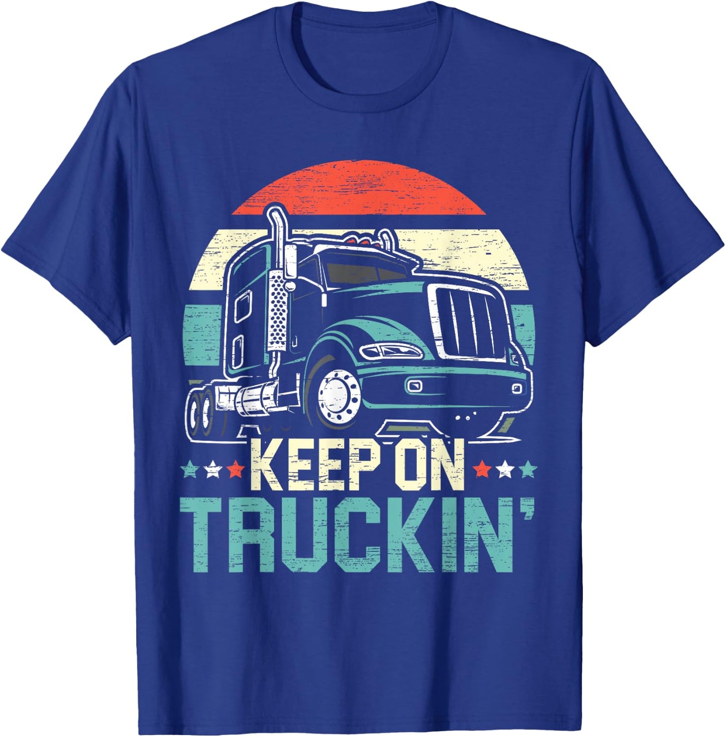 Keep On Truckin' Retro Trucker 18 Wheeler Truck Driver T-Shirt - T-Shirt | Royal