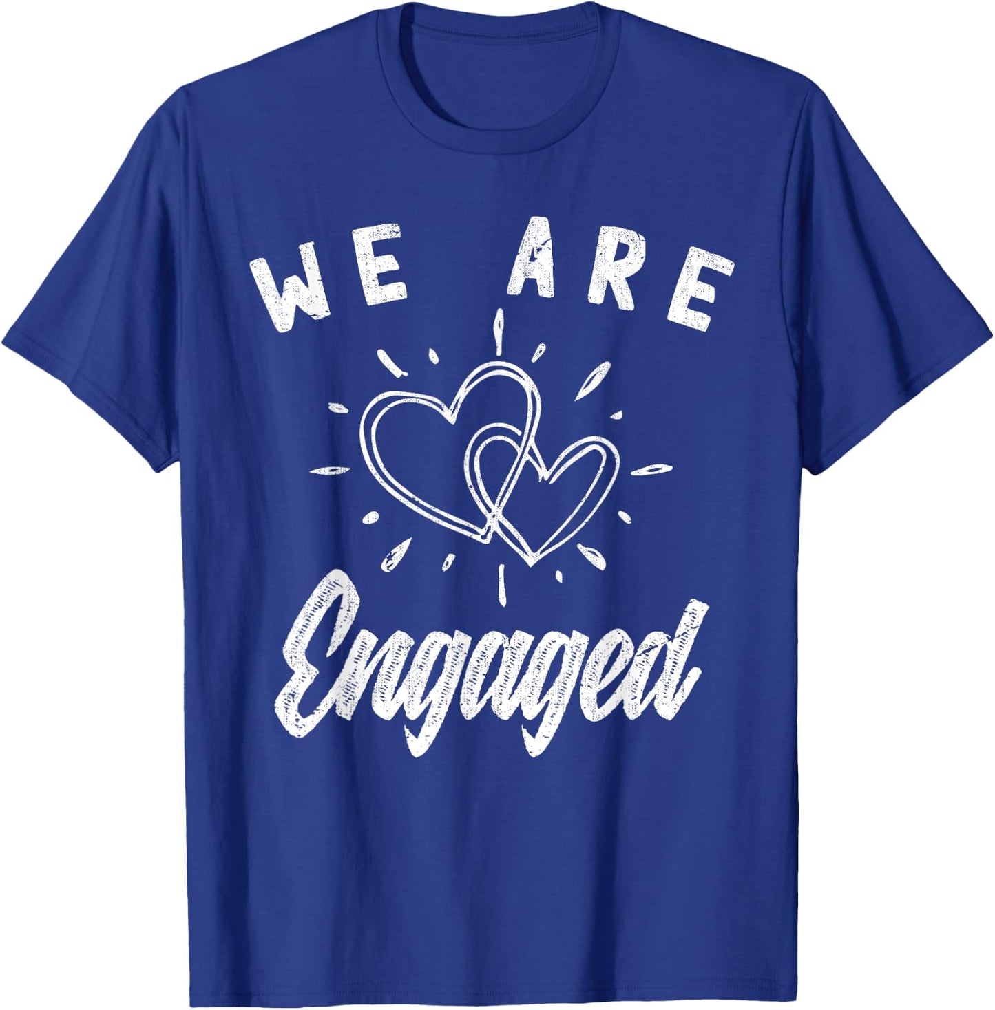 We Are Engaged Couple Engagement Announcement Engagement T-Shirt - T-Shirt | Royal