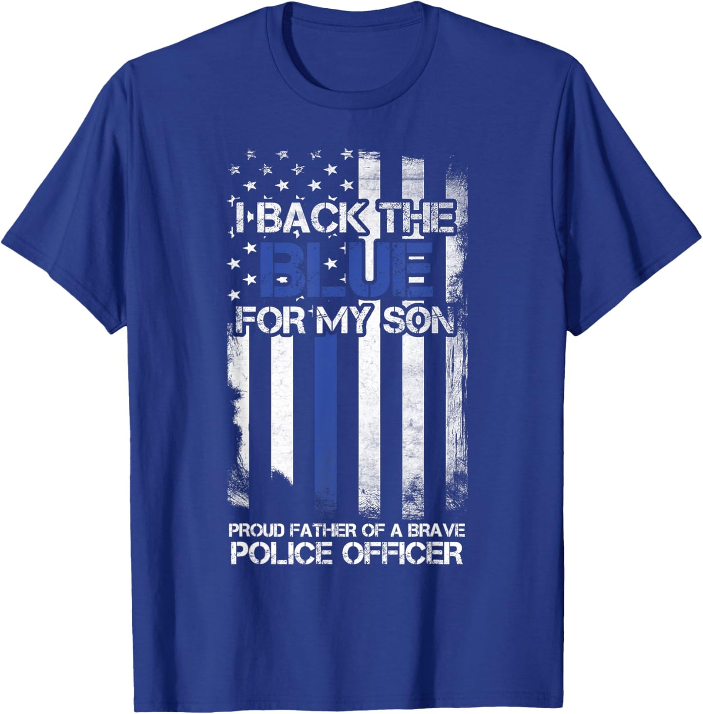 I Back The Blue For My Son Proud Father Of A Police Officer T-Shirt - T-Shirt | Royal