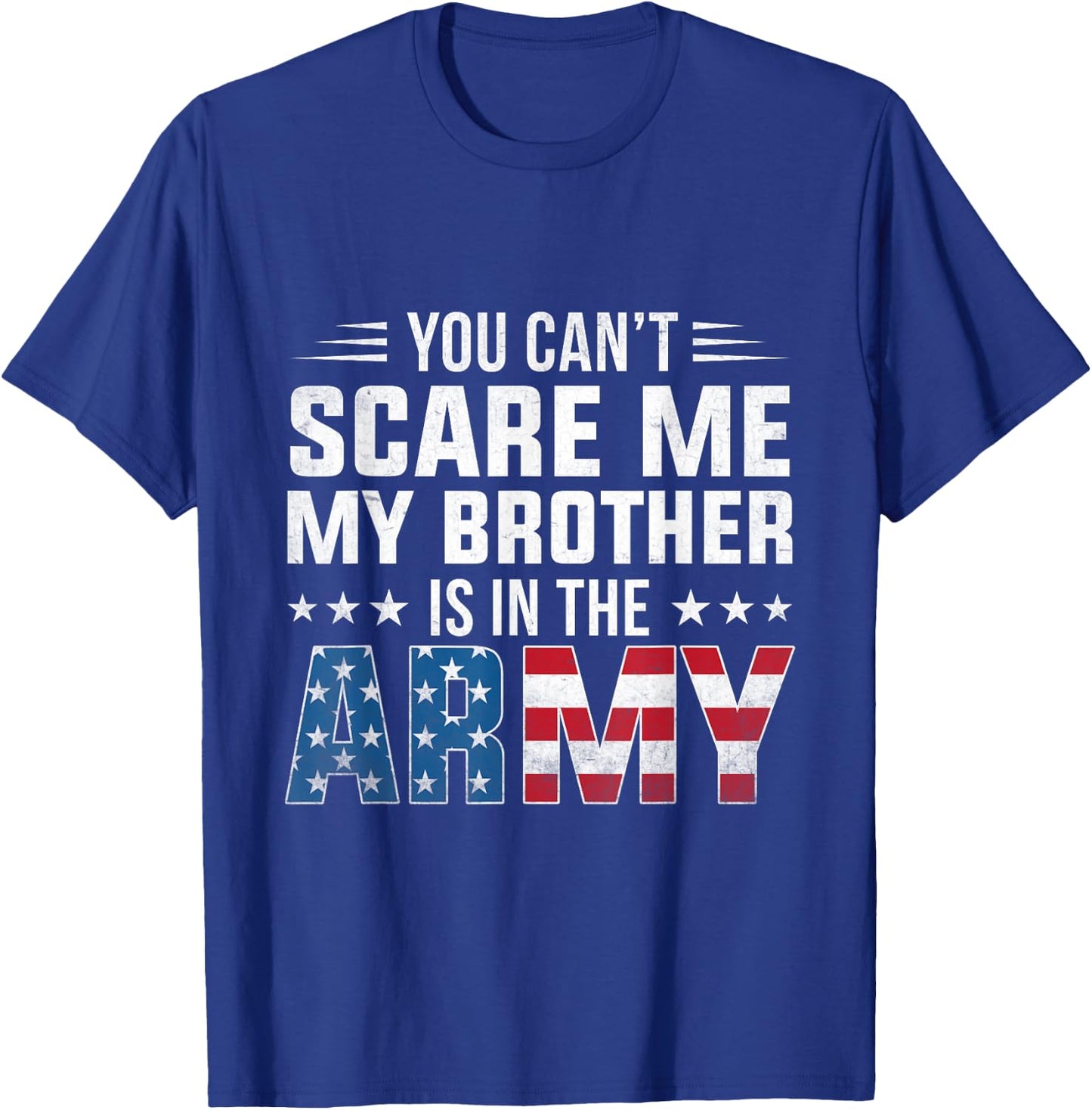 Can't Scare Me My Brother Is In The Army Proud Sister T-Shirt - T-Shirt | Royal