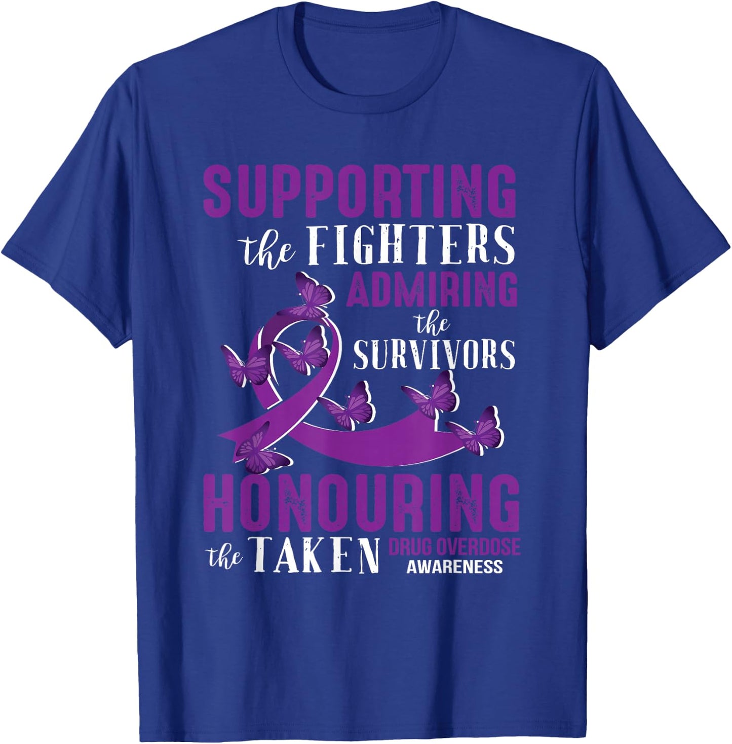 Beautiful and Supportive Drug Overdose Awareness T-Shirt - T-Shirt | Royal