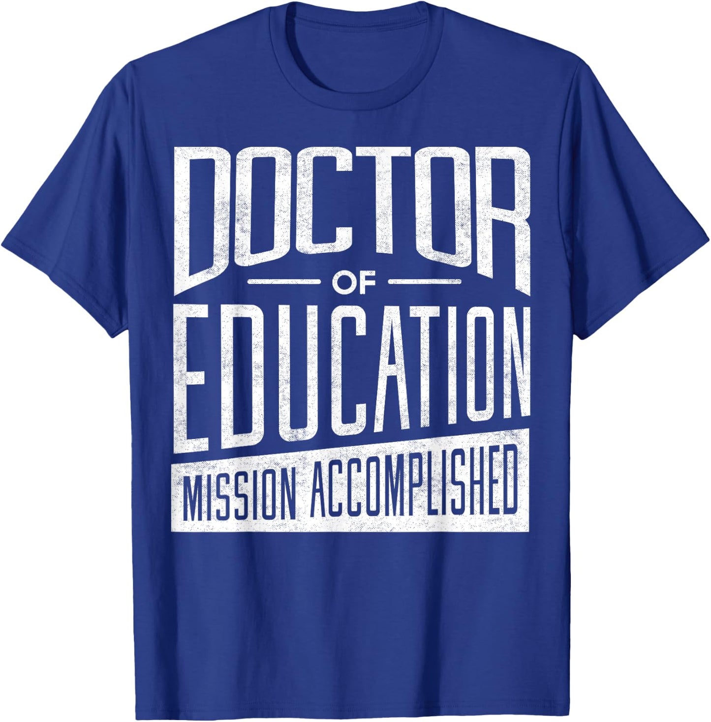 EdD Doctor of Education - Education Doctorate Graduation T-Shirt - T-Shirt | Royal