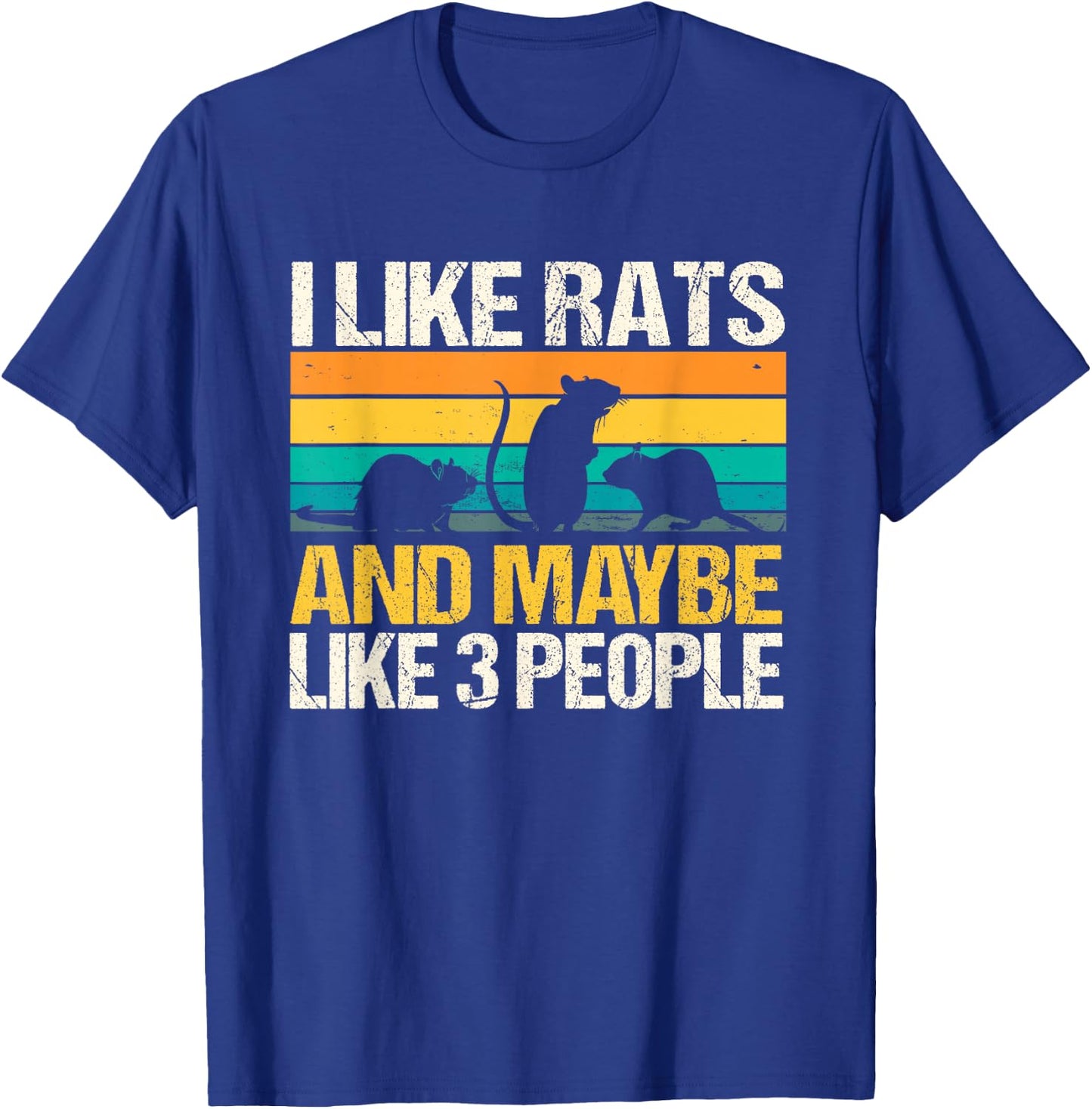I Like Rats And Maybe Like 3 People T-Shirt - T-Shirt | Royal