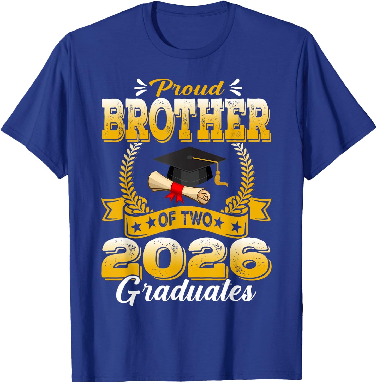 Proud Brother of Two 2026 Graduates T-Shirt - T-Shirt | Royal