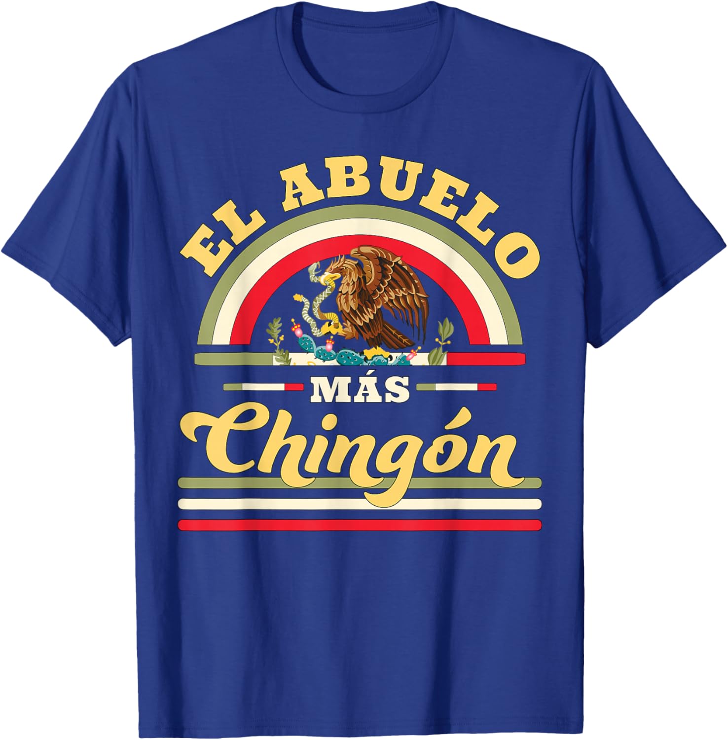 El Abuelo Mas Chingon Funny Mexican Flag Cool Grandpa Regalo T-Shirt - T-Shirt | Royal