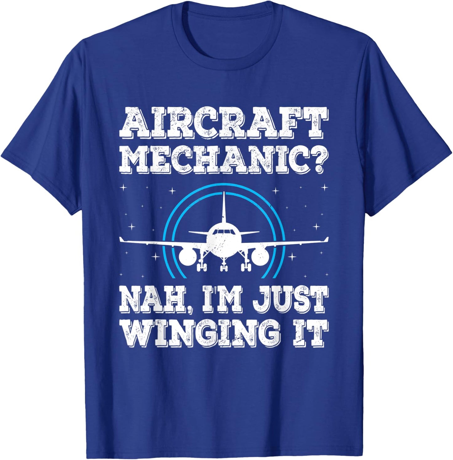 Nah I'm Just Winging It Funny Aircraft Mechanic T-Shirt - T-Shirt | Royal