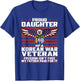 Freedom Isn't Free Proud Daughter Of Korean War Veteran Gift T-Shirt - T-Shirt | Royal