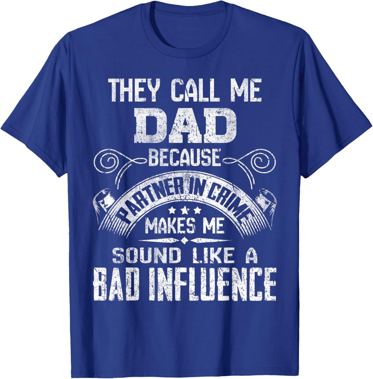 They Call Me Dad Because Partner In Crime Fathers Day T-Shirt - T-Shirt | Royal