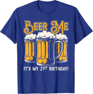 Beer Me Its My 21st Birthday Beer Lover Drinker Party T-Shirt - T-Shirt | Royal