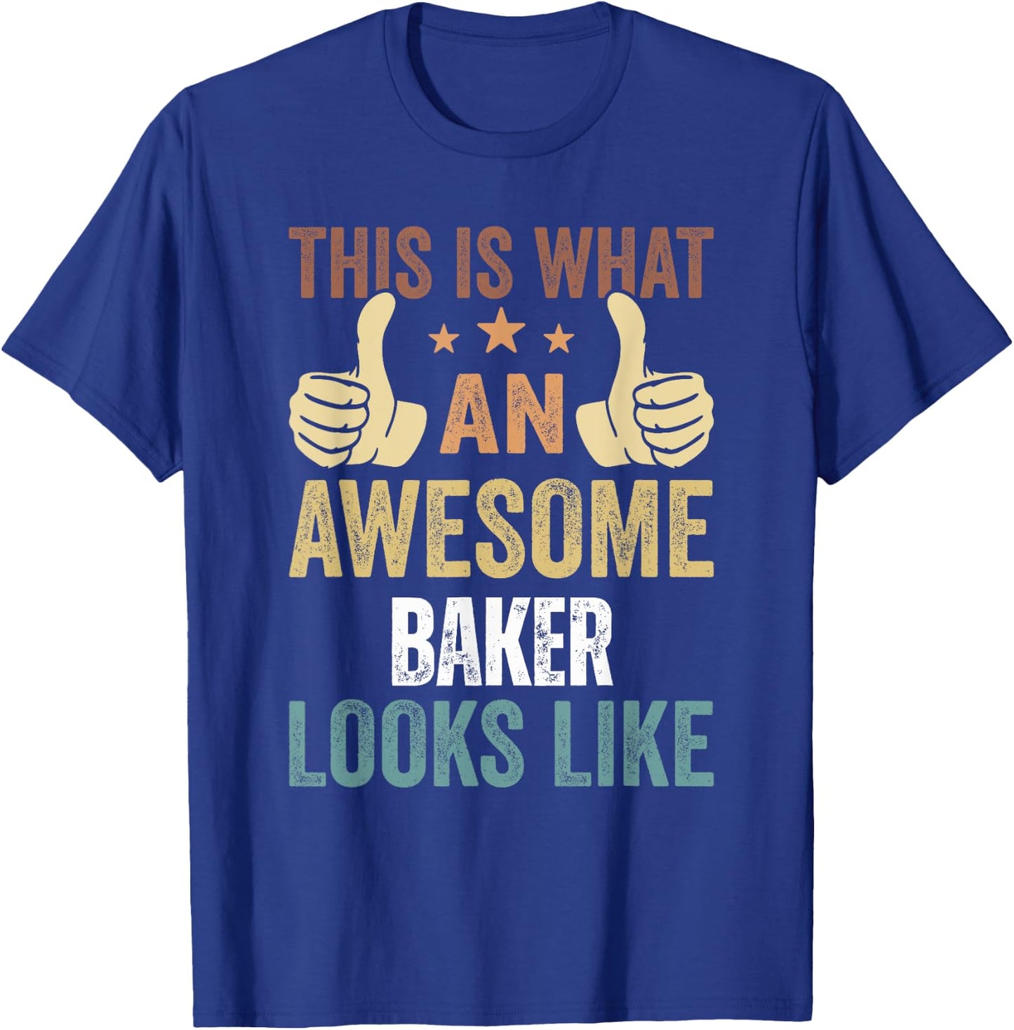 This Is What An Awesome Baker Looks Like T-Shirt - T-Shirt | Royal