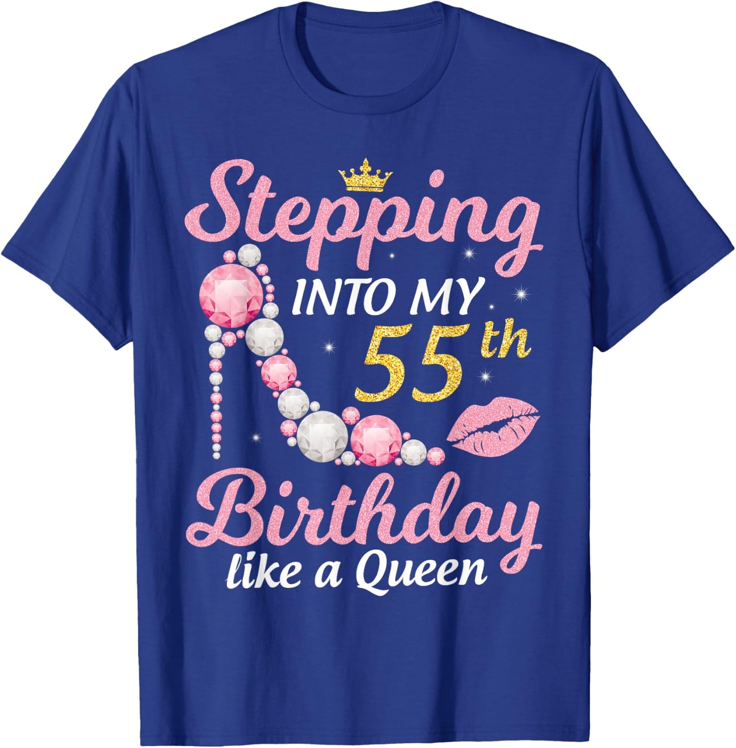 I go into my 55th birthday like a queen happy to me mum T-Shirt - T-Shirt | Royal