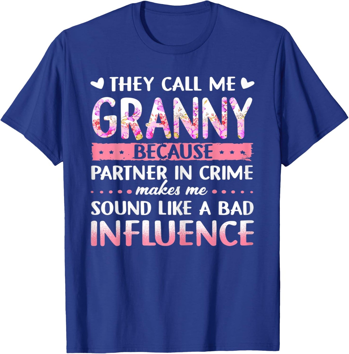 They Call Me Granny Because Partner In Crime Funny Granny T-Shirt - T-Shirt | Royal