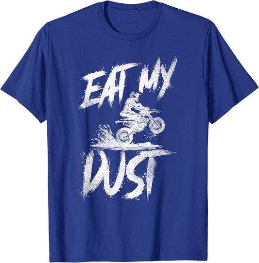 Dirt Bike Motorcross MX Rider Vintage Eat My Dust T-Shirt - T-Shirt | Royal