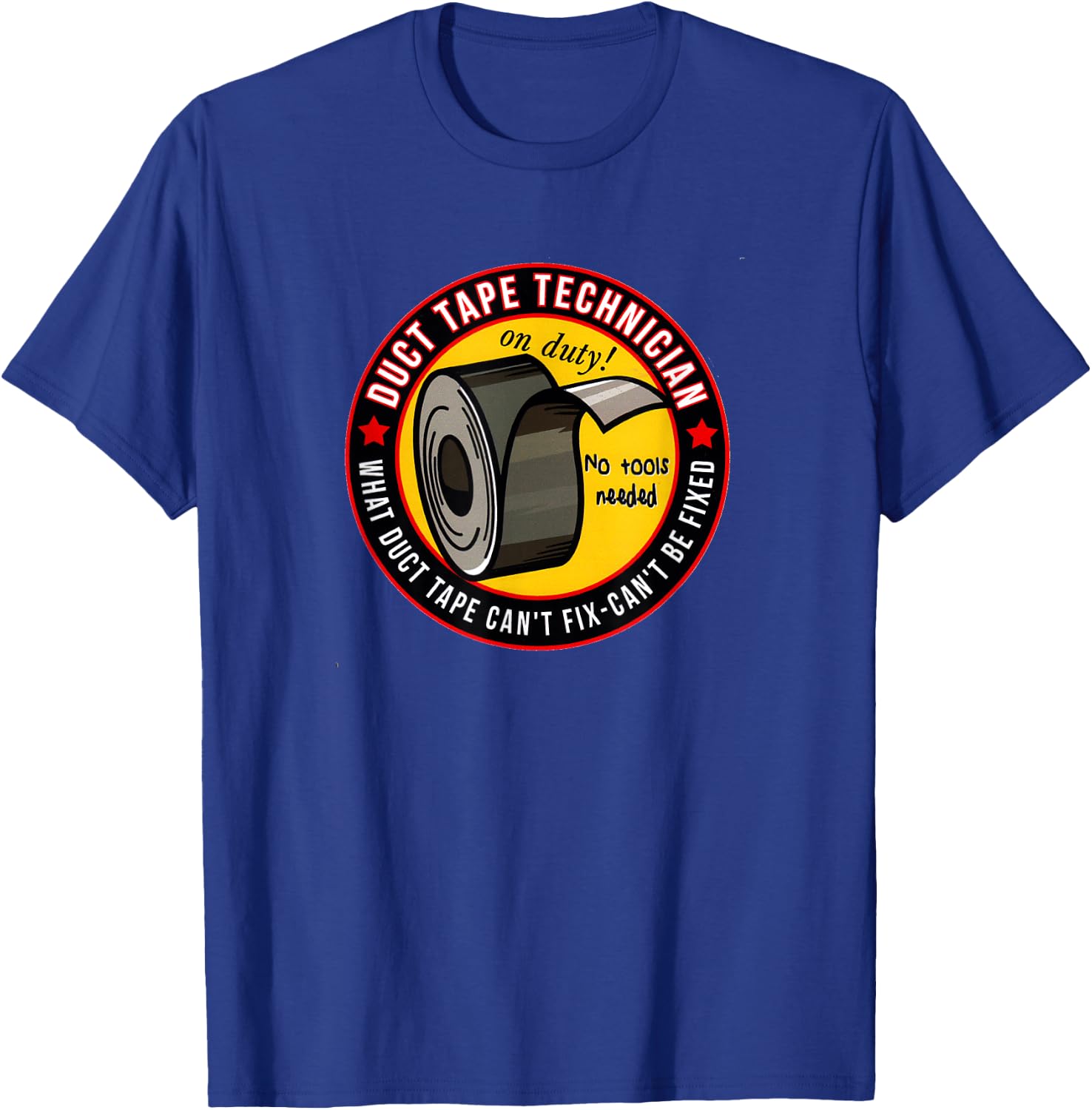 Duct Tape Technician ! Can Fix Almost Anything T-Shirt - T-Shirt | Royal