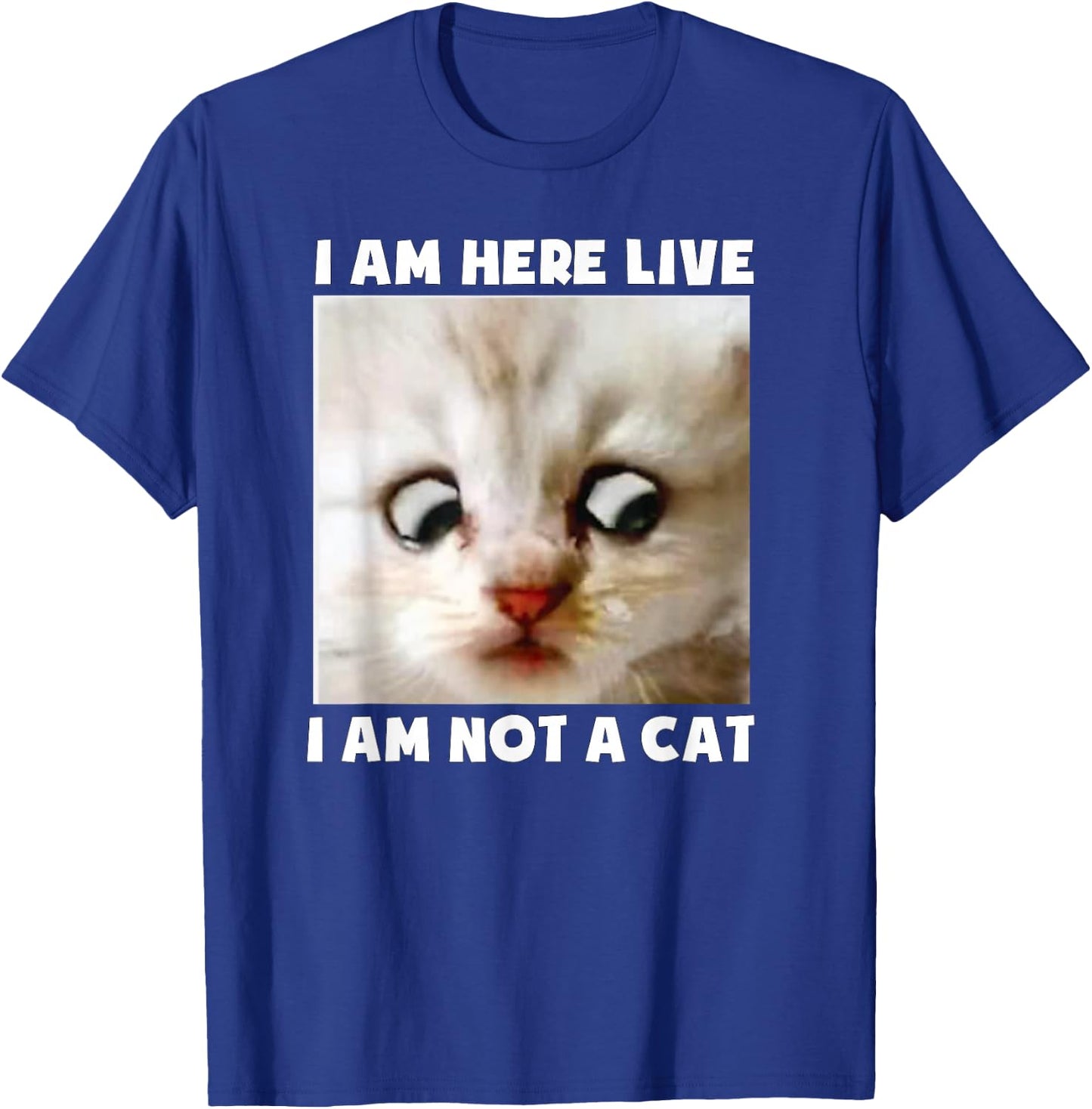 I Am Here Live I Am Not A Cat Funny Lawyer Cat Meme T-Shirt - T-Shirt | Royal