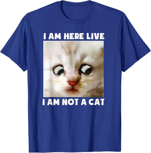 I Am Here Live I Am Not A Cat Funny Lawyer Cat Meme T-Shirt - T-Shirt | Royal