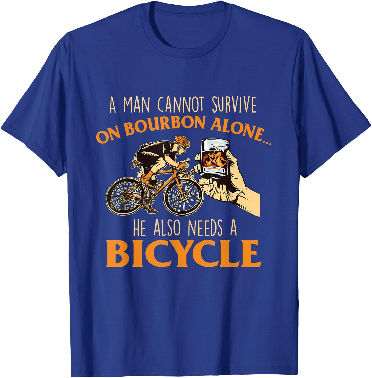 He Also Needs A Bicycle - Cycling Biker Bicyclist Cyclist T-Shirt - T-Shirt | Royal