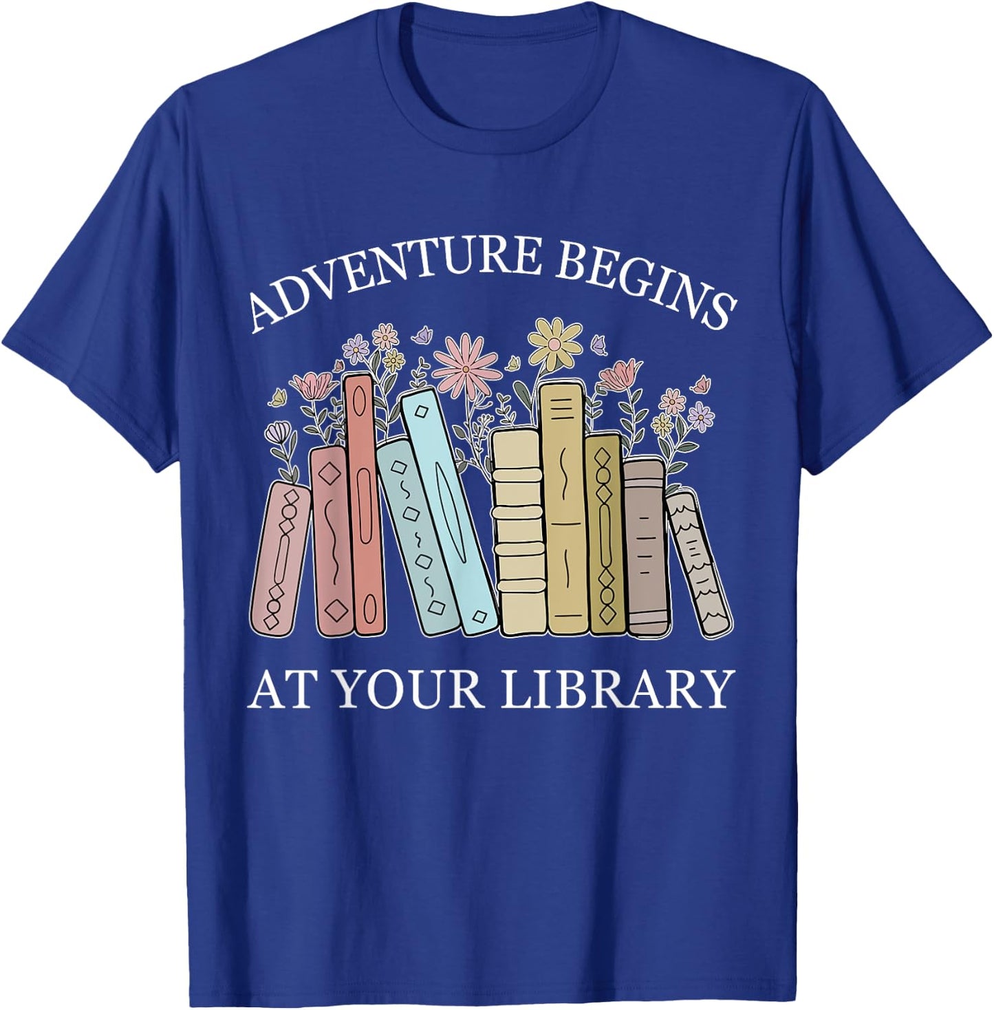 Adventure Begins At Your Library Summer Reading Book Lover Women Kids T-Shirt - T-Shirt | Royal