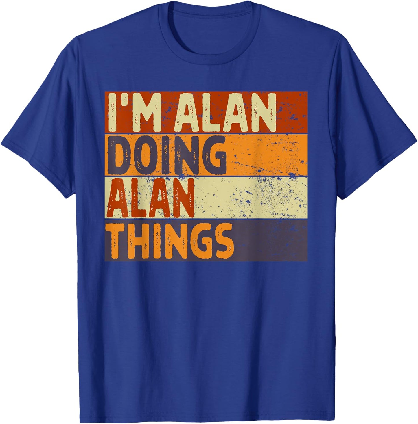 Retro I'm ALAN Doing ALAN Things Funny Birthday Joke T-Shirt - T-Shirt | Royal
