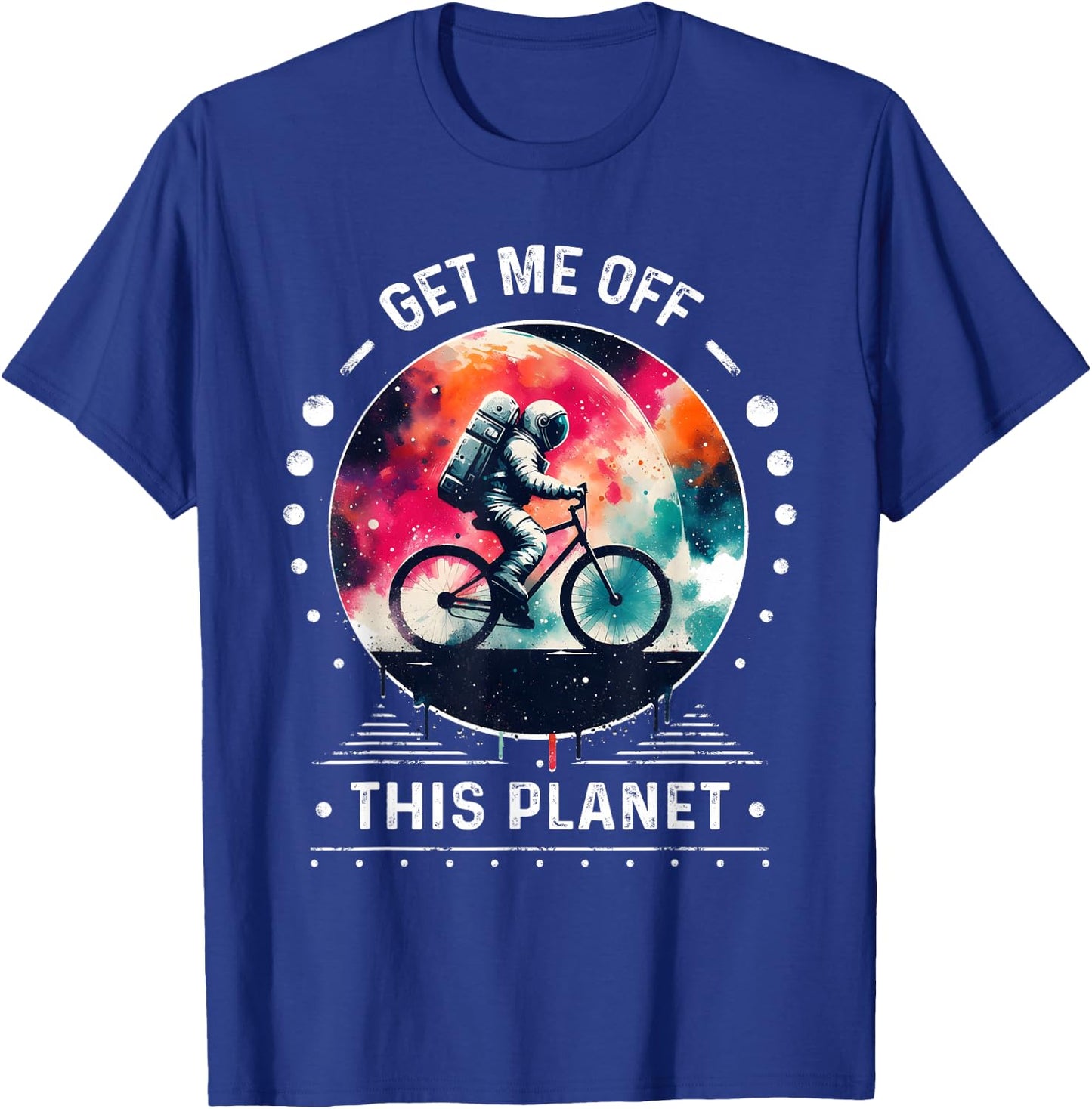 Astronaut in Space Get Me Off This Planet Sarcastic Rizz Art T-Shirt - T-Shirt | Royal