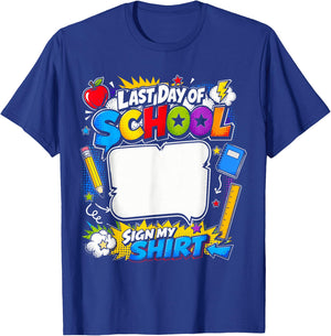 Last Day of School Sign My Shirt, Funny Student Celebration T-Shirt - T-Shirt | Royal