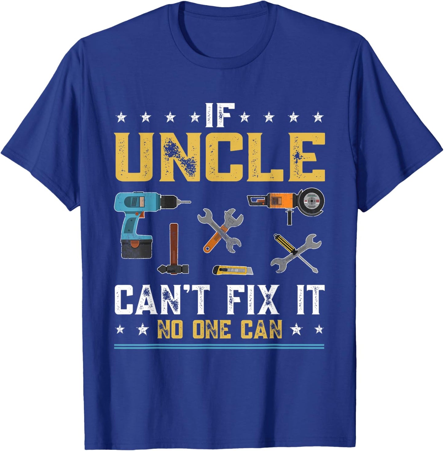 Retro If Uncle Can't Fix it No One Can Fathers Day Dad Men T-Shirt - T-Shirt | Royal