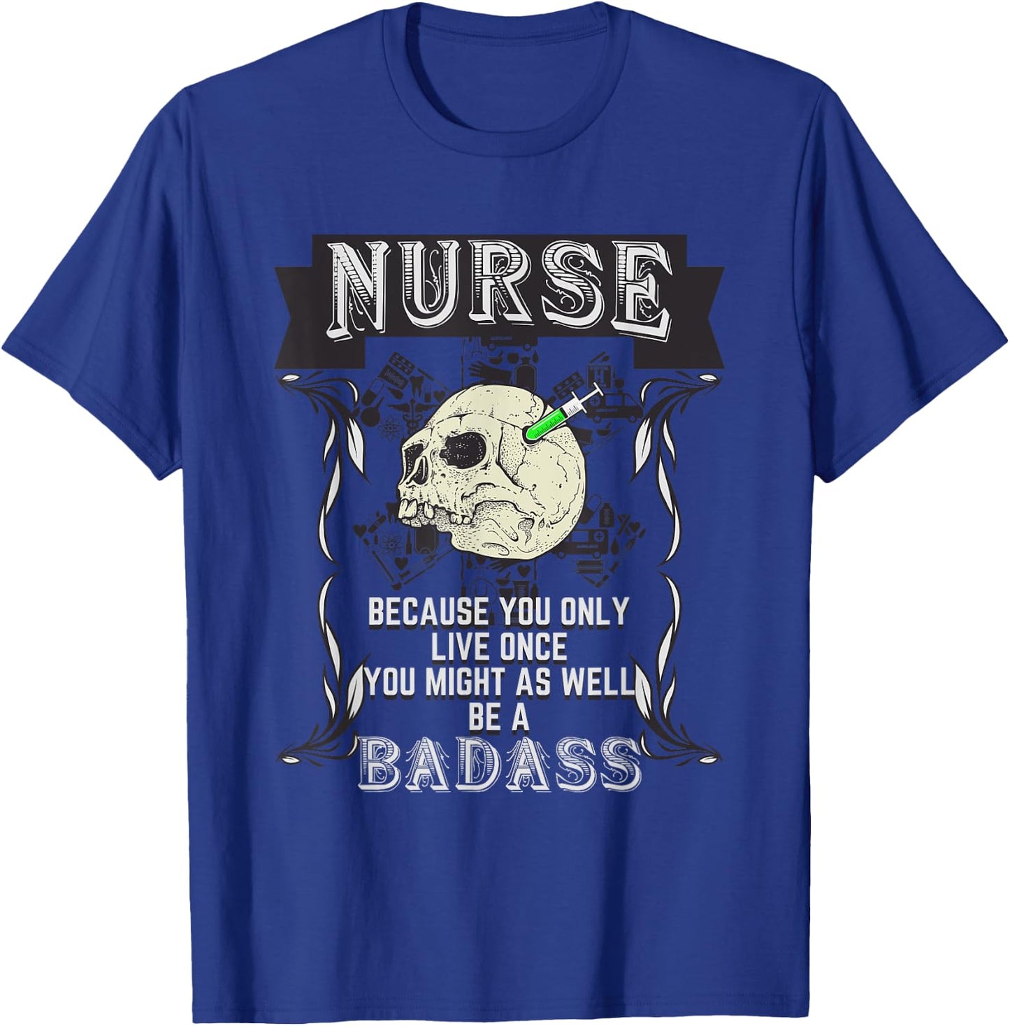 Badass Nurse - Medic Doctor Hospital Motivation T-Shirt - T-Shirt | Royal