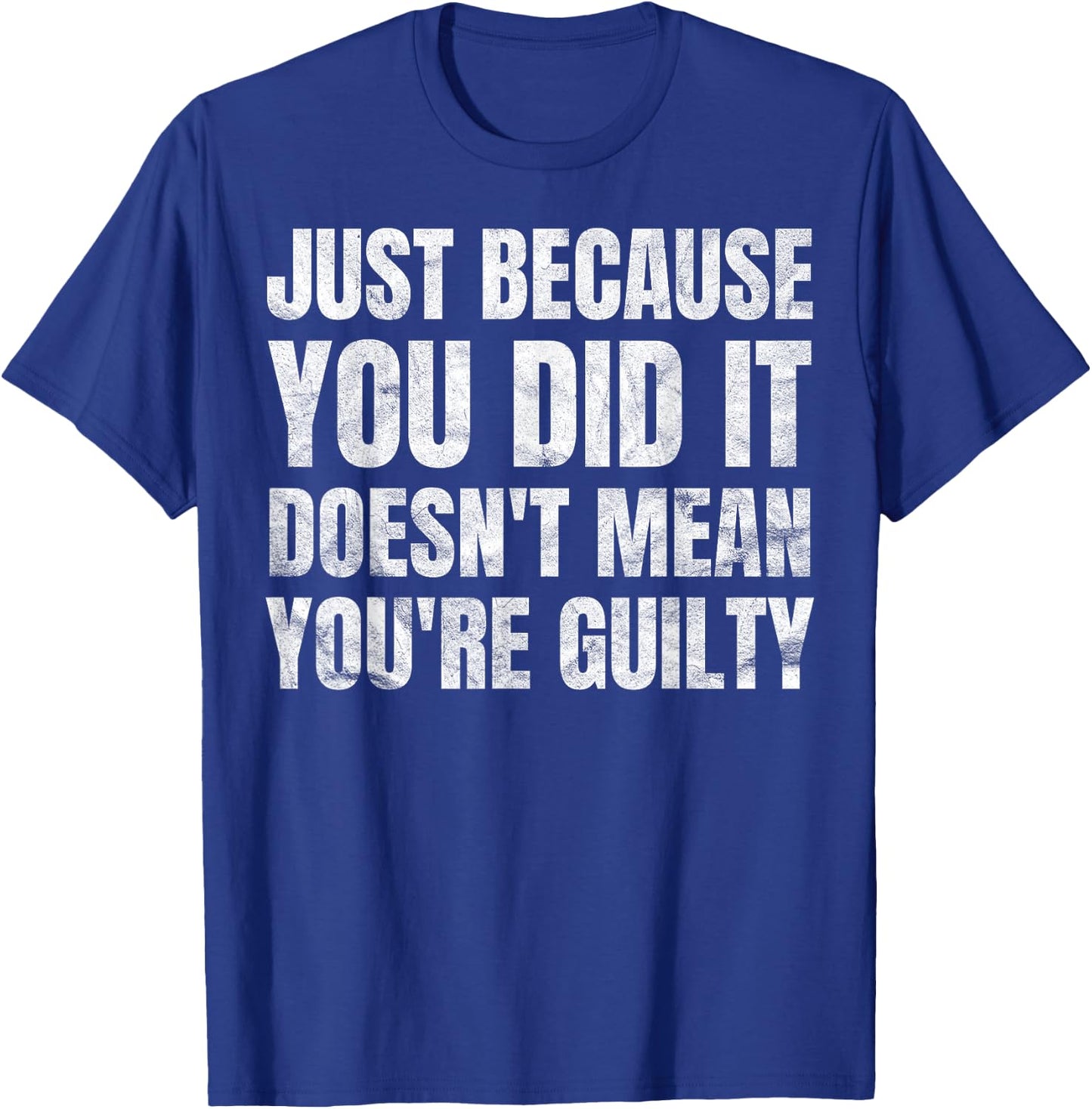 Funny Lawyer, Just Because You Did It Funny Lawyer T-Shirt - T-Shirt | Royal