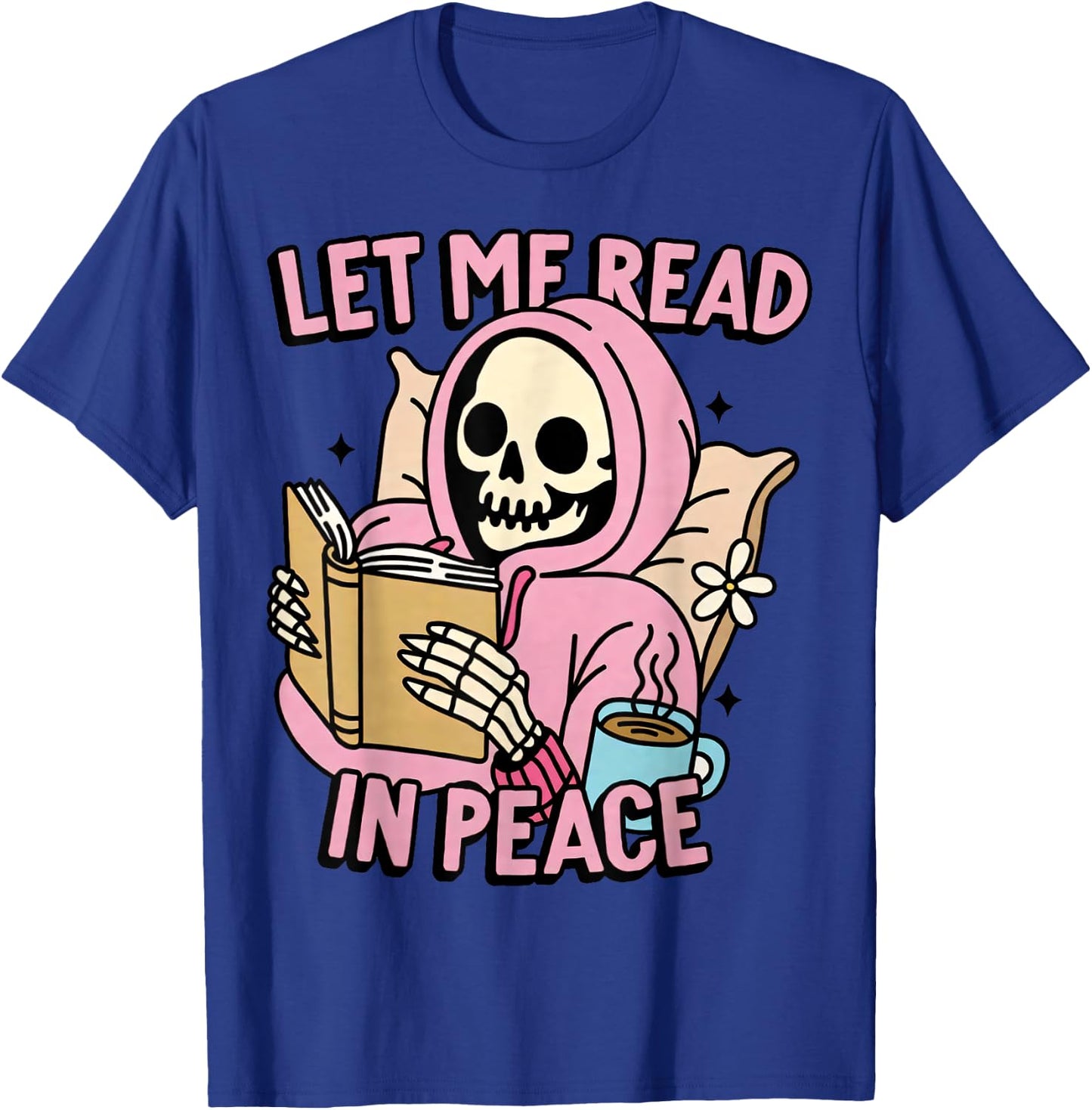 Funny Skeleton Reading Book Lovers Let Me Read In Peace T-Shirt - T-Shirt | Royal