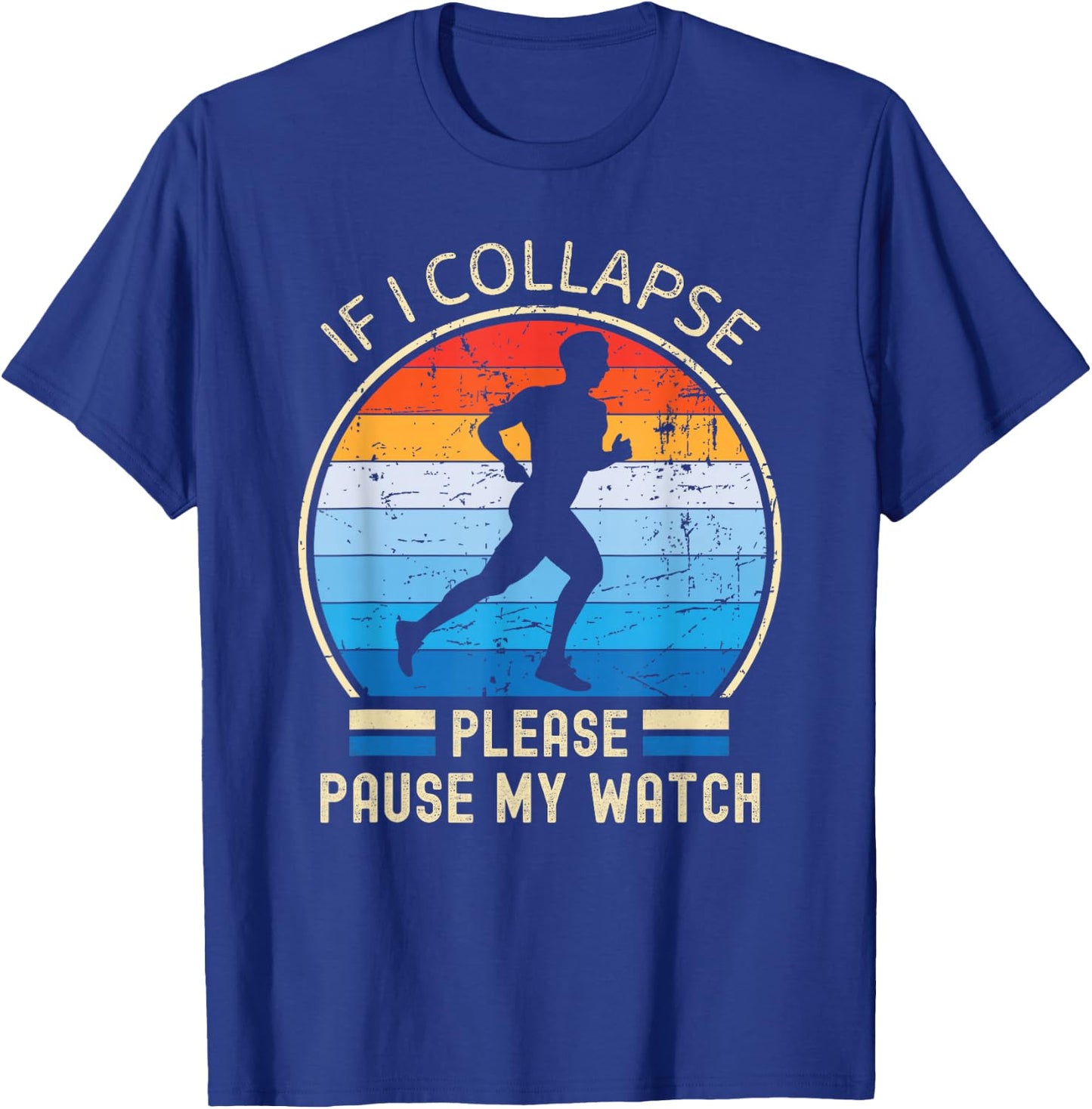 If I Collapse Pause My Watch Running marathon marathoner T-Shirt - T-Shirt | Royal