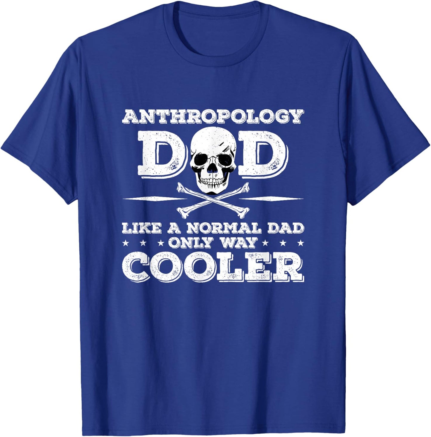 Anthropology Dad Anthropology Anthropologist T-Shirt - T-Shirt | Royal