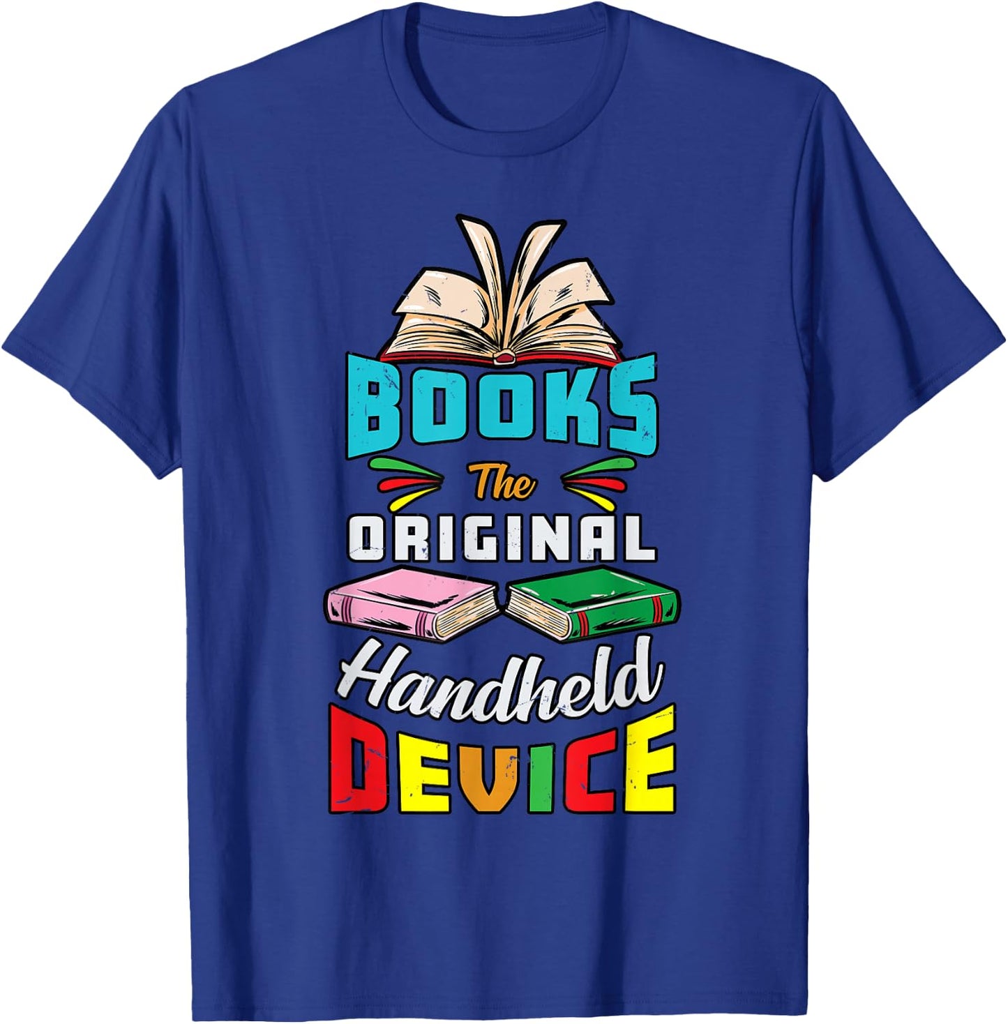 Books The Original Handheld Device Funny Book Lover T-Shirt - T-Shirt | Royal