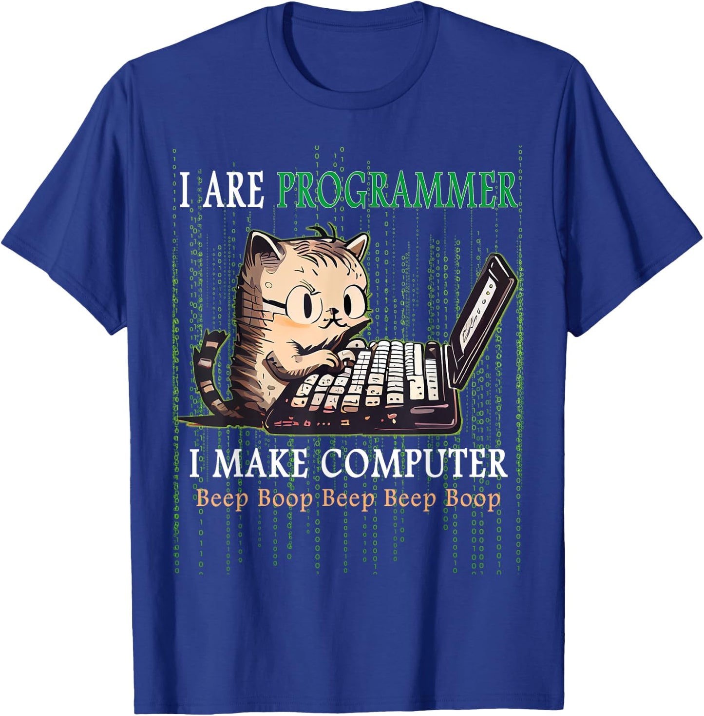 I Are Programmer I Make Computer Beep Boop Cat Lovers T-Shirt - T-Shirt | Royal