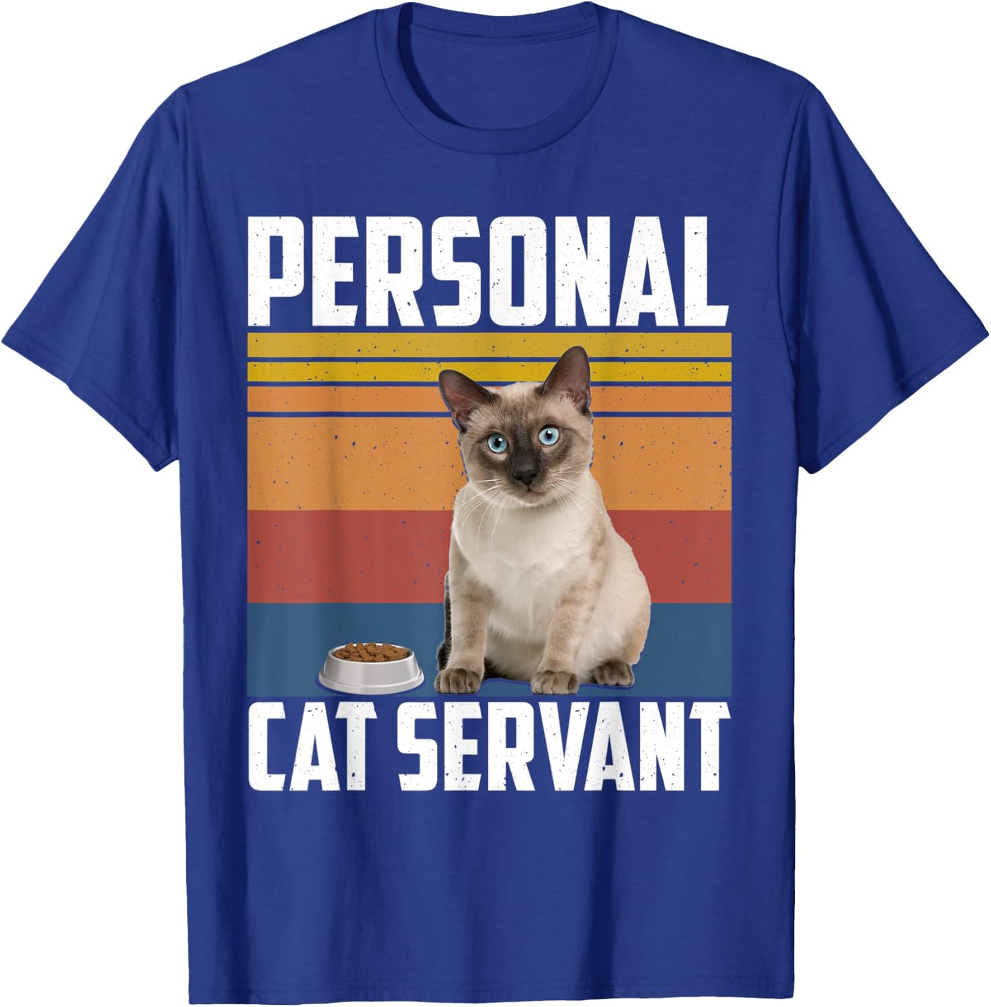 Personal Cat Servant Siamese Cat Love Owner Lovers Women T-Shirt - T-Shirt | Royal