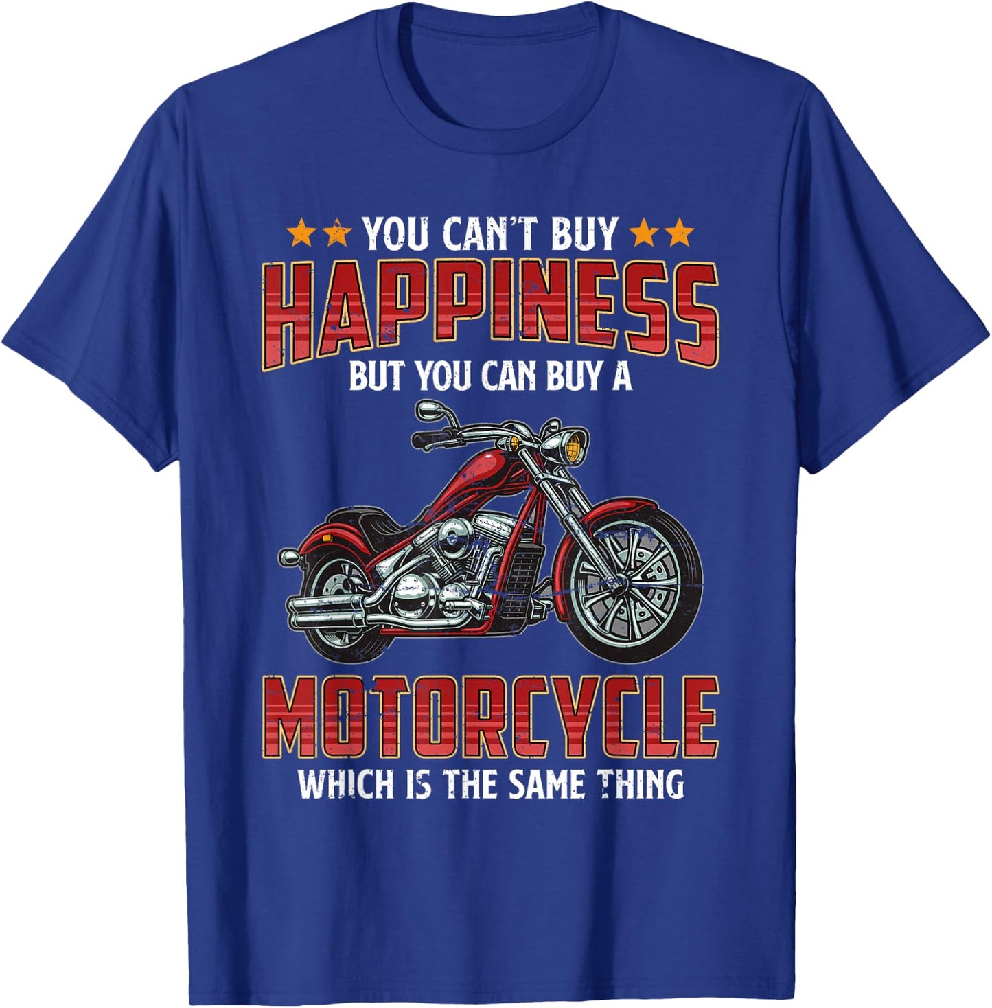 You Can't Buy Happiness But You Can Buy A Motorcycle Biker T-Shirt - T-Shirt | Royal
