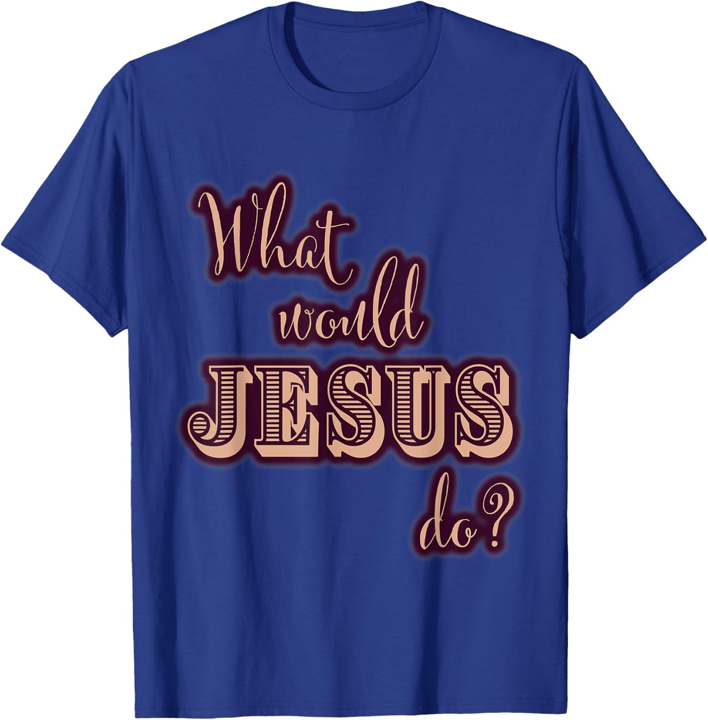 What Would Jesus Do? WWJD Cute Typography T-Shirt - T-Shirt | Royal