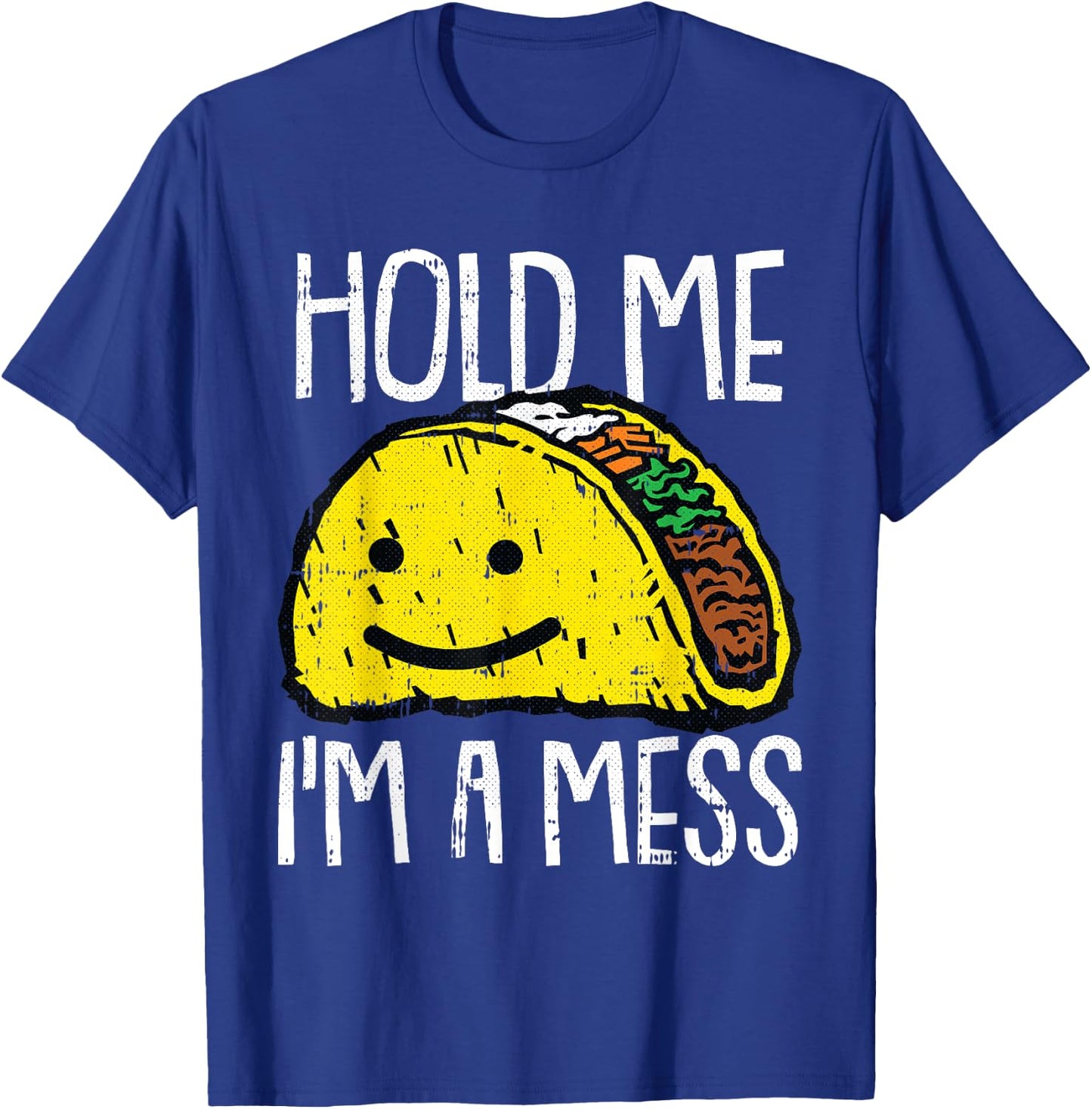 Hold Me Im A Mess Lazy Halloween Costume Taco Mexican Food T-Shirt - T-Shirt | Royal
