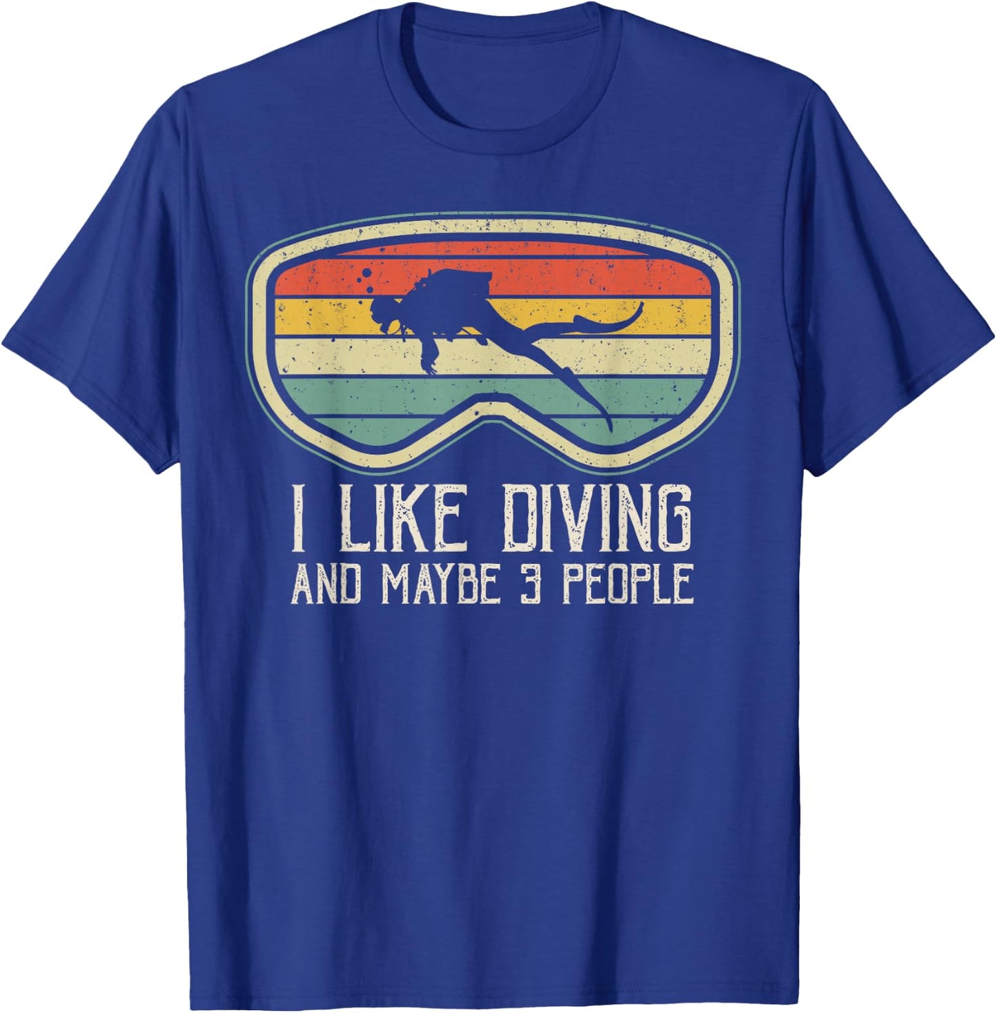 I Like Diving And Maybe 3 People Distressed Scuba Diver Dive T-Shirt - T-Shirt | Royal