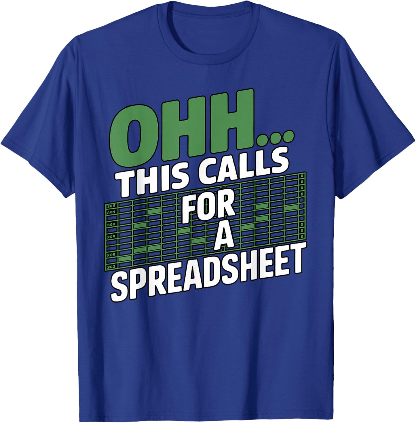 Oh This Calls for a Spreadsheet Sarcastic Funny Office Humor T-Shirt - T-Shirt | Royal