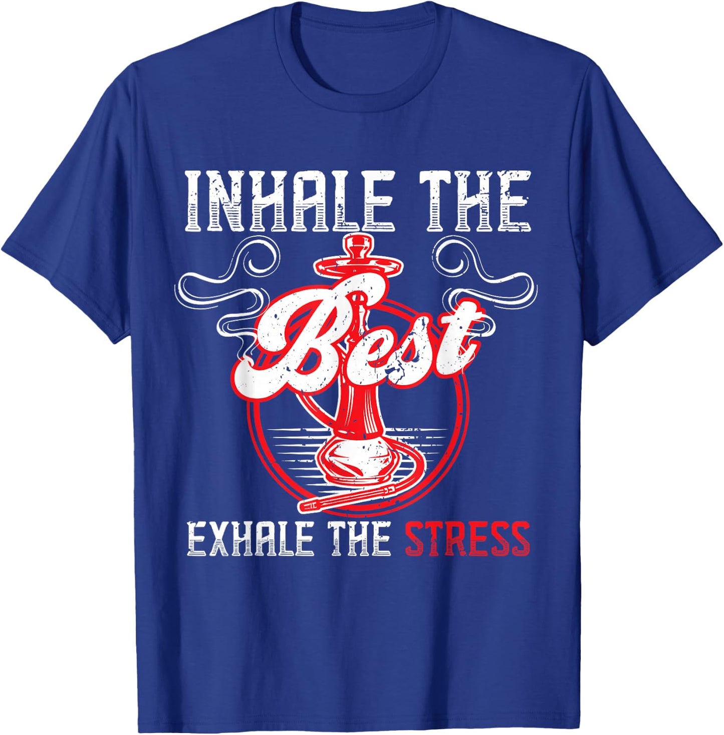 Inhale Exhale Stress Hookah King Water Pipe Smoking Shisha T-Shirt - T-Shirt | Royal