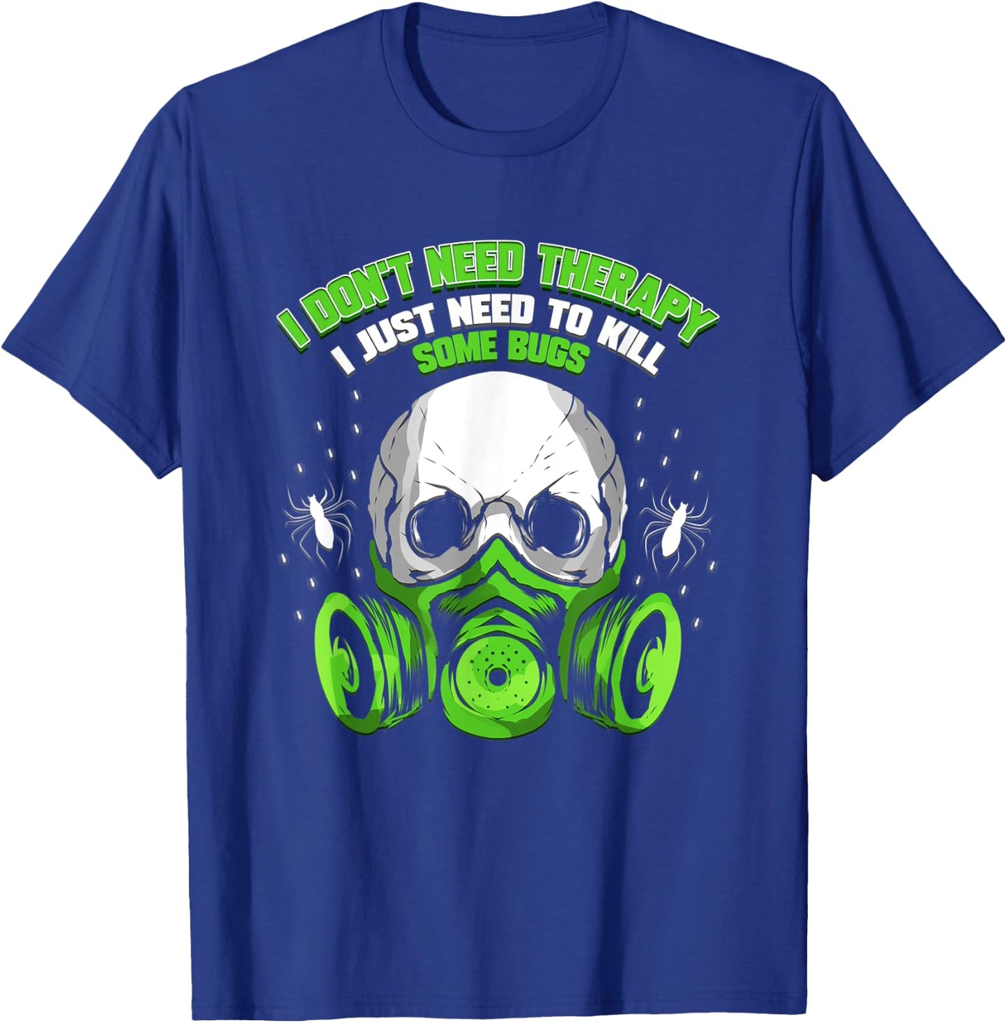 Exterminator Gift Pest Controller Mice or Bed Bug Killer T-Shirt - T-Shirt | Royal