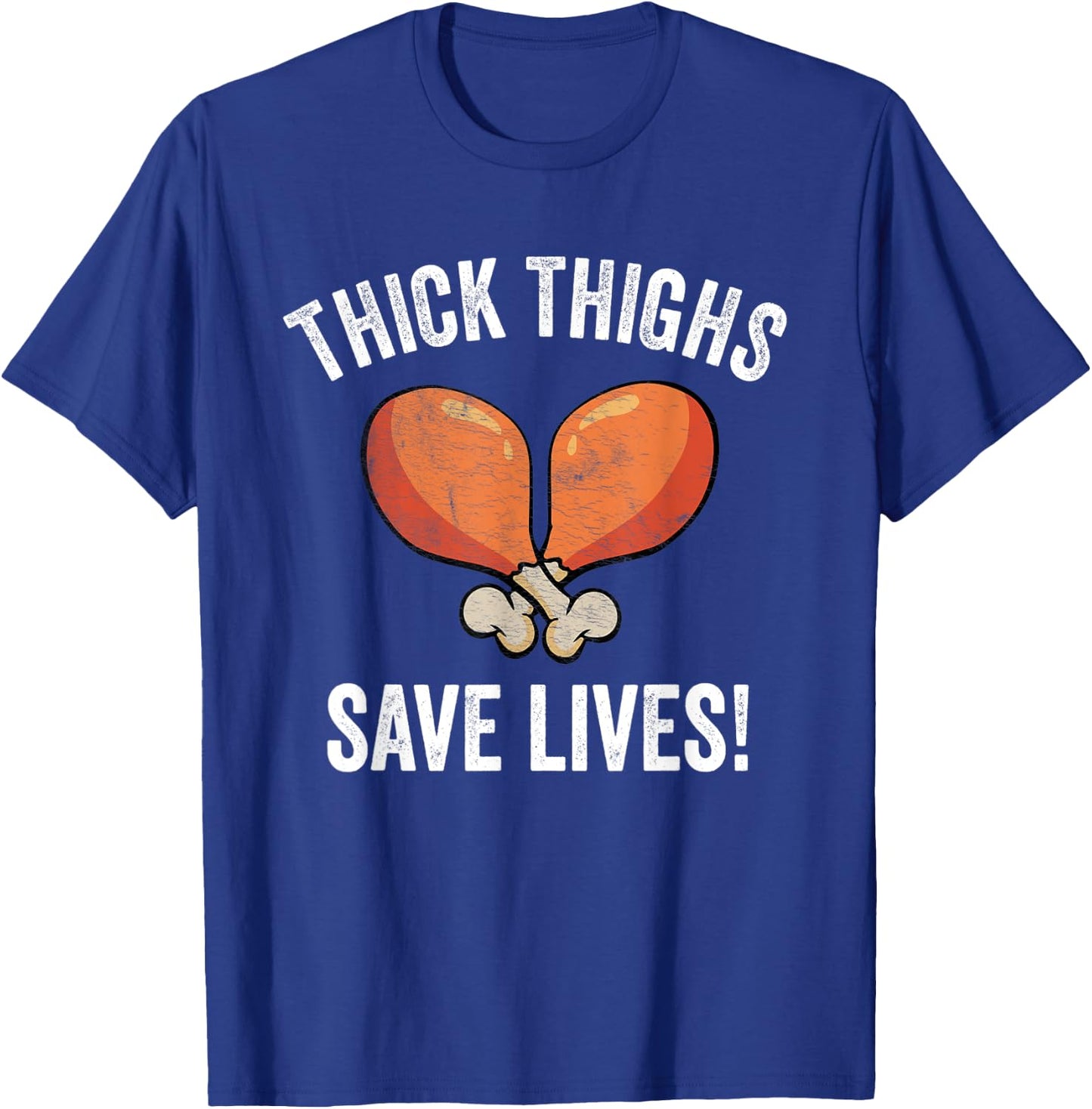 Thick Thighs save Lives | Turkey Thanksgiving Men T-Shirt - T-Shirt | Royal