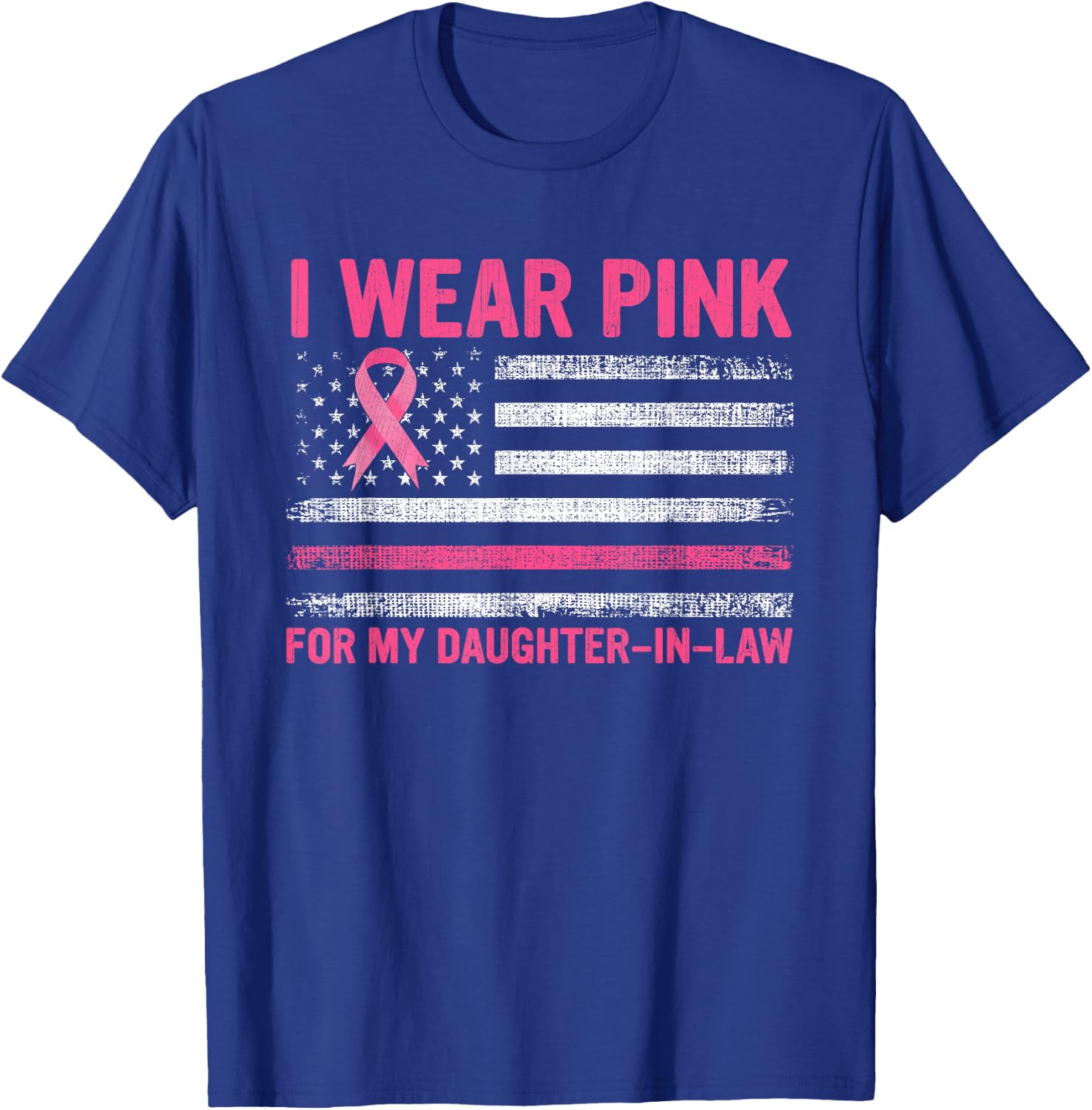 I Wear Pink For My Daughter-in-Law Breast Cancer Awareness T-Shirt - T-Shirt | Royal