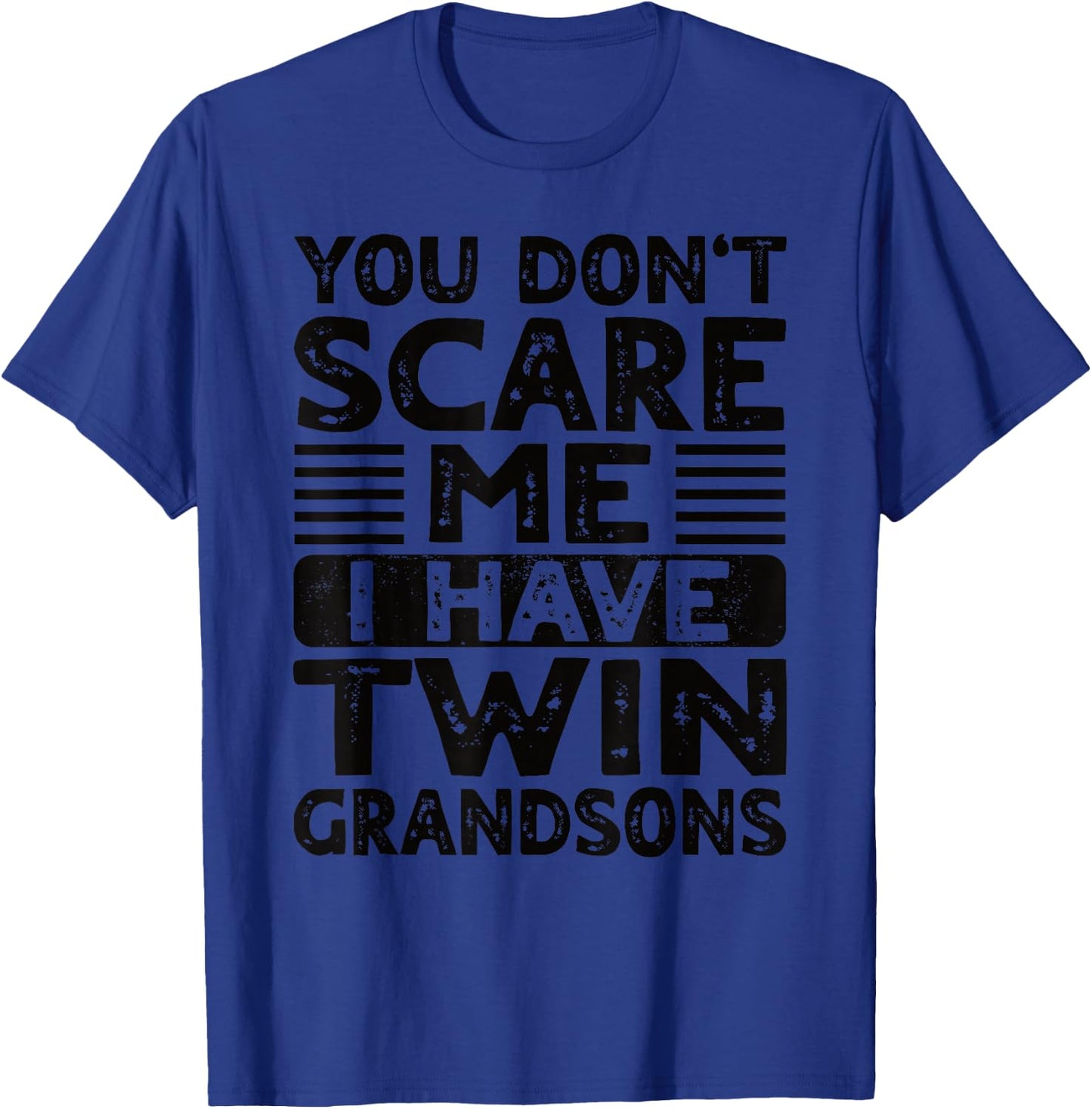 You Don't Scare Me I Have Twin Grandsons Grandma Grandpa T-Shirt - T-Shirt | Royal